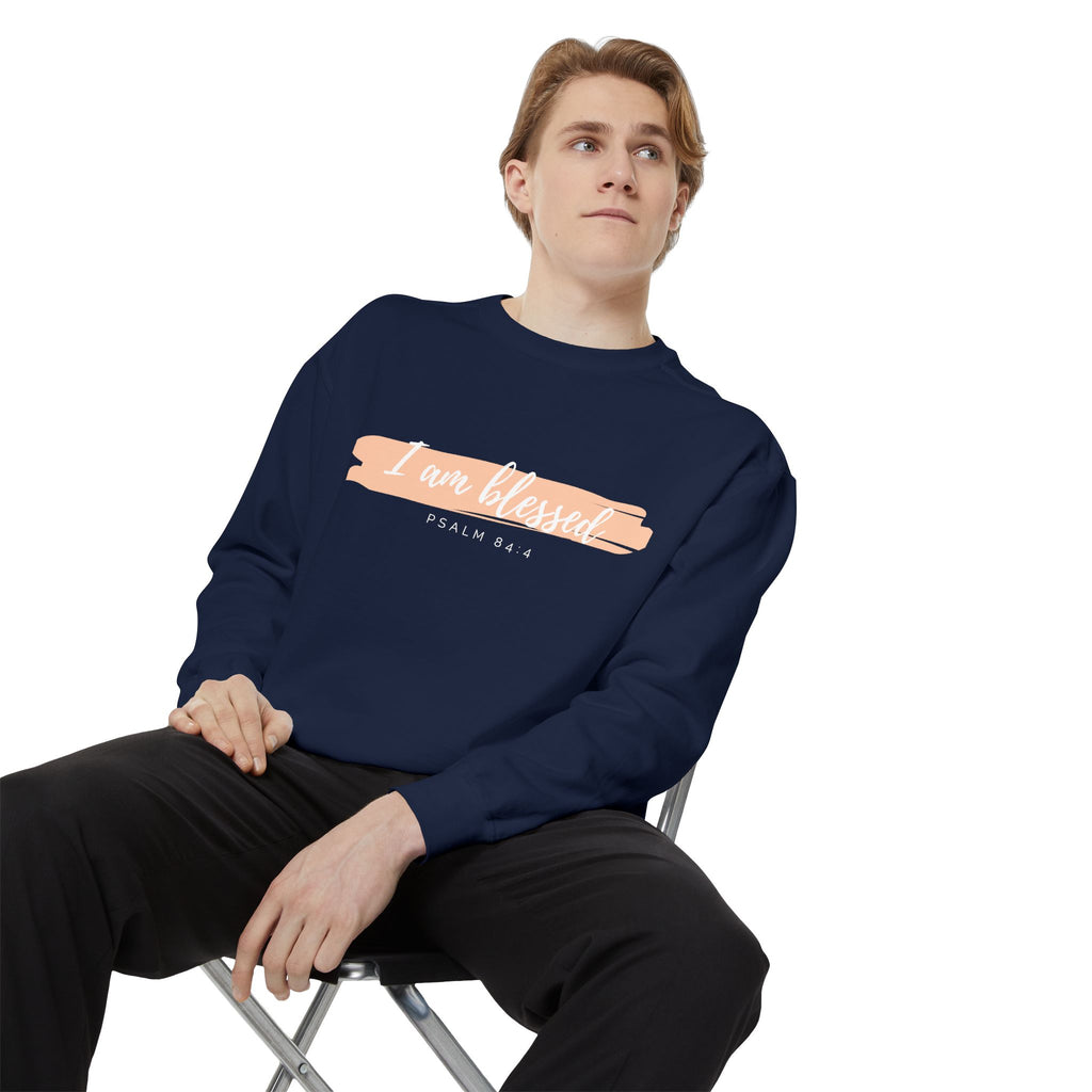 I Am Blessed Sweatshirt – Psalm 84:4 Christian Inspirational Crewneck (Garment-Dyed)