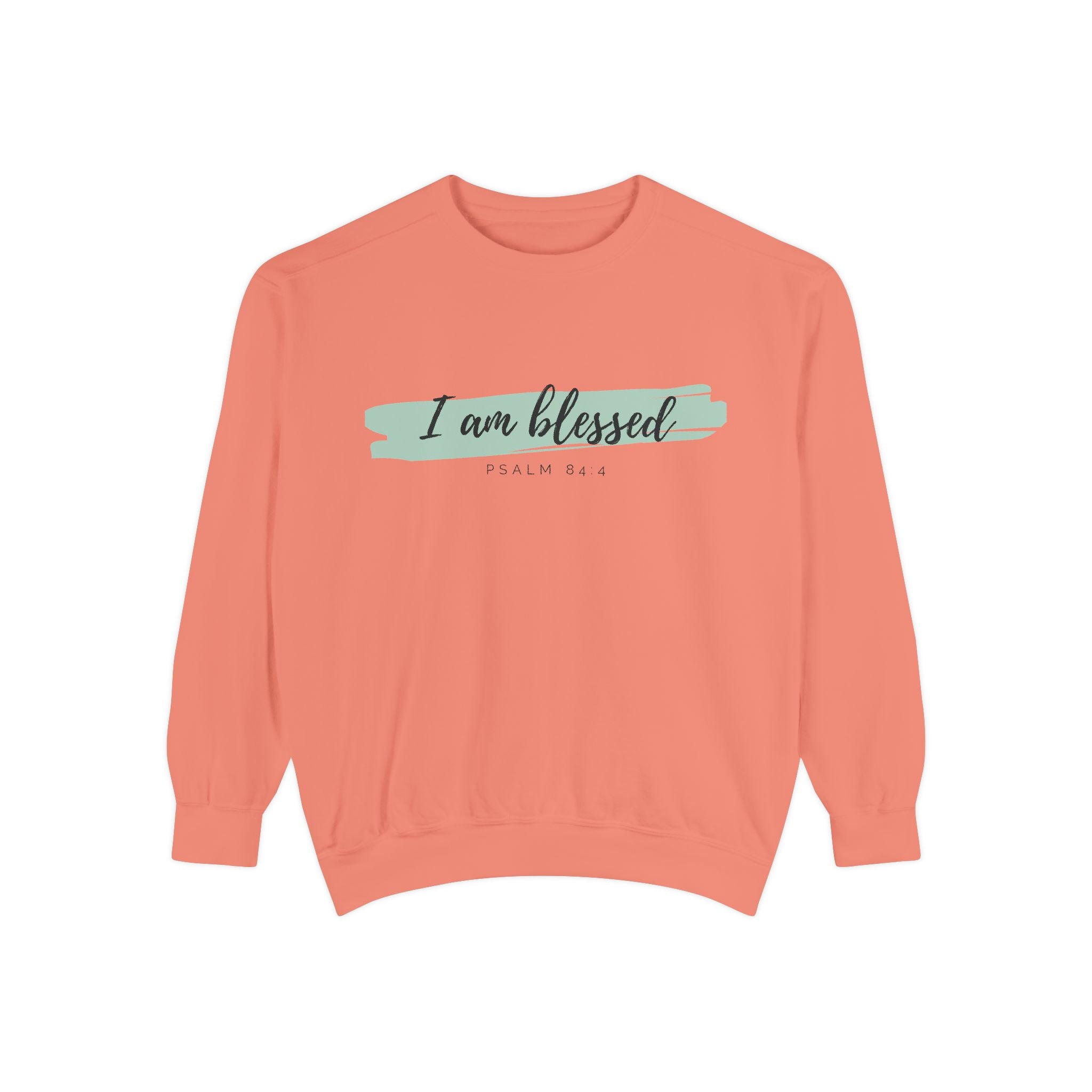 I Am Blessed Sweatshirt – Psalm 84:4 Christian Inspirational Crewneck (Garment-Dyed)