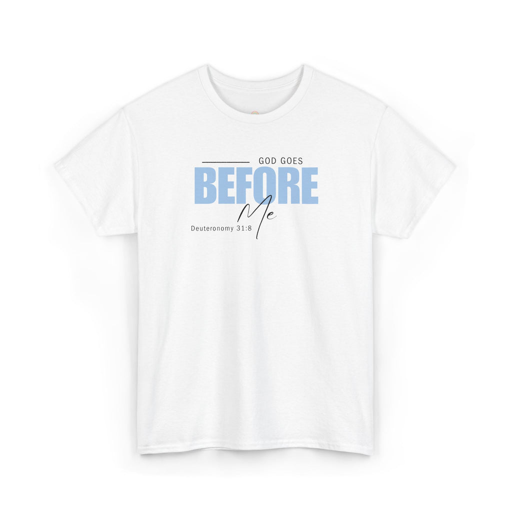 God Goes Before Me T-Shirt – Christian Unisex Tee (Deuteronomy 31:8 Scripture) | Faith Graphic Shirt