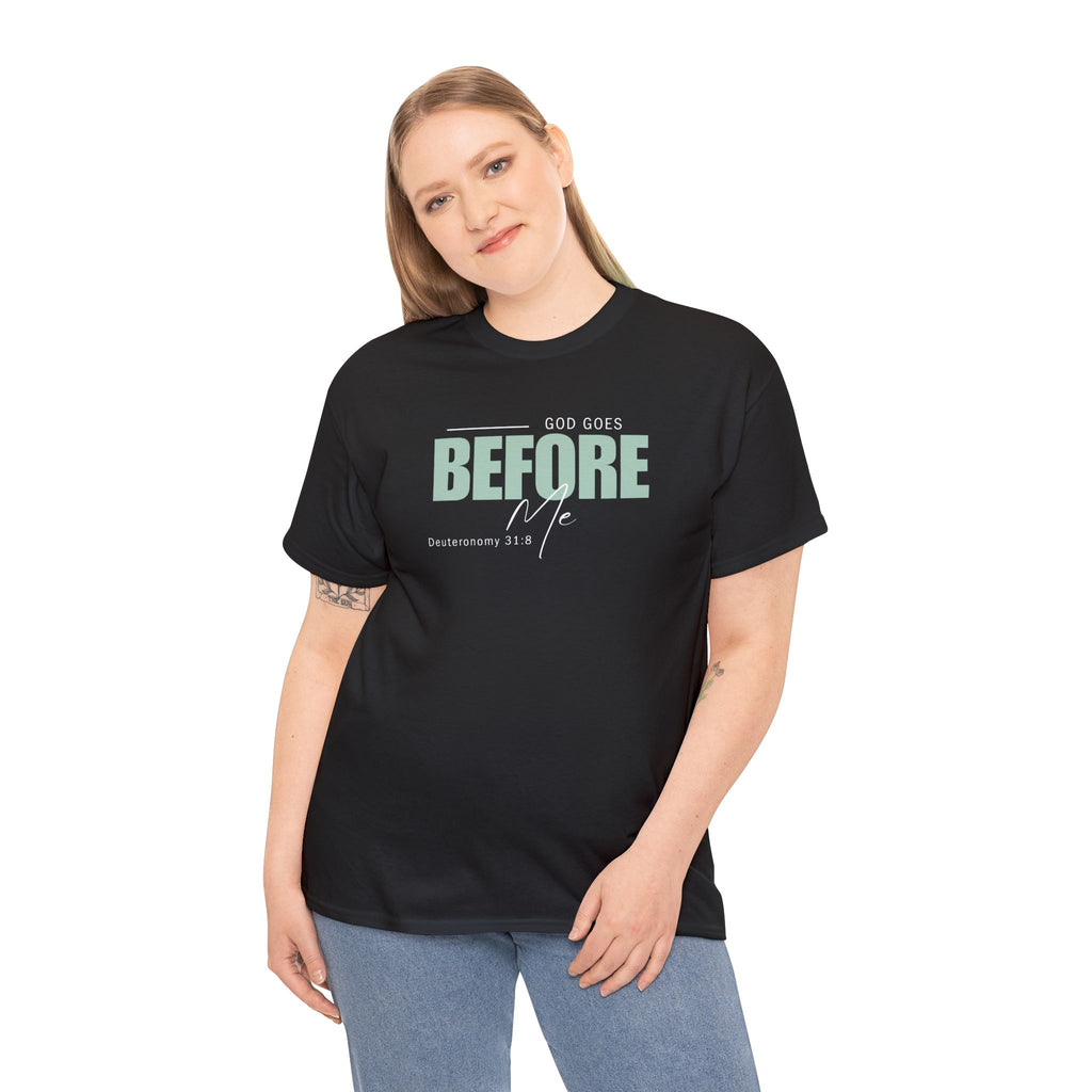 God Goes Before Me T-Shirt – Christian Unisex Tee (Deuteronomy 31:8 Scripture) | Faith Graphic Shirt
