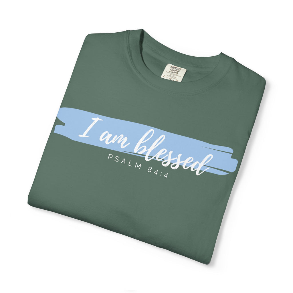I Am Blessed Christian T-Shirt — Psalm 84:4 Scripture Tee | Garment-Dyed Faith Shirt