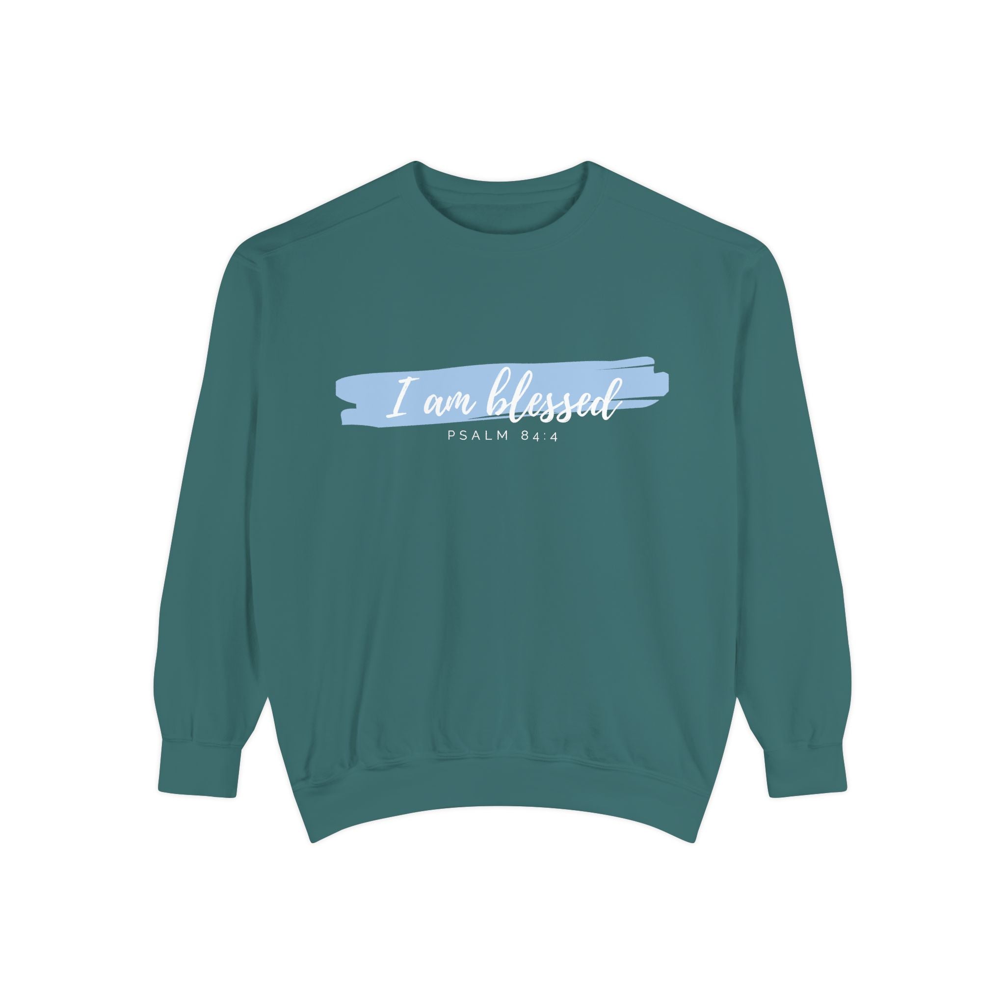 I Am Blessed Sweatshirt – Psalm 84:4 Christian Inspirational Crewneck (Garment-Dyed)