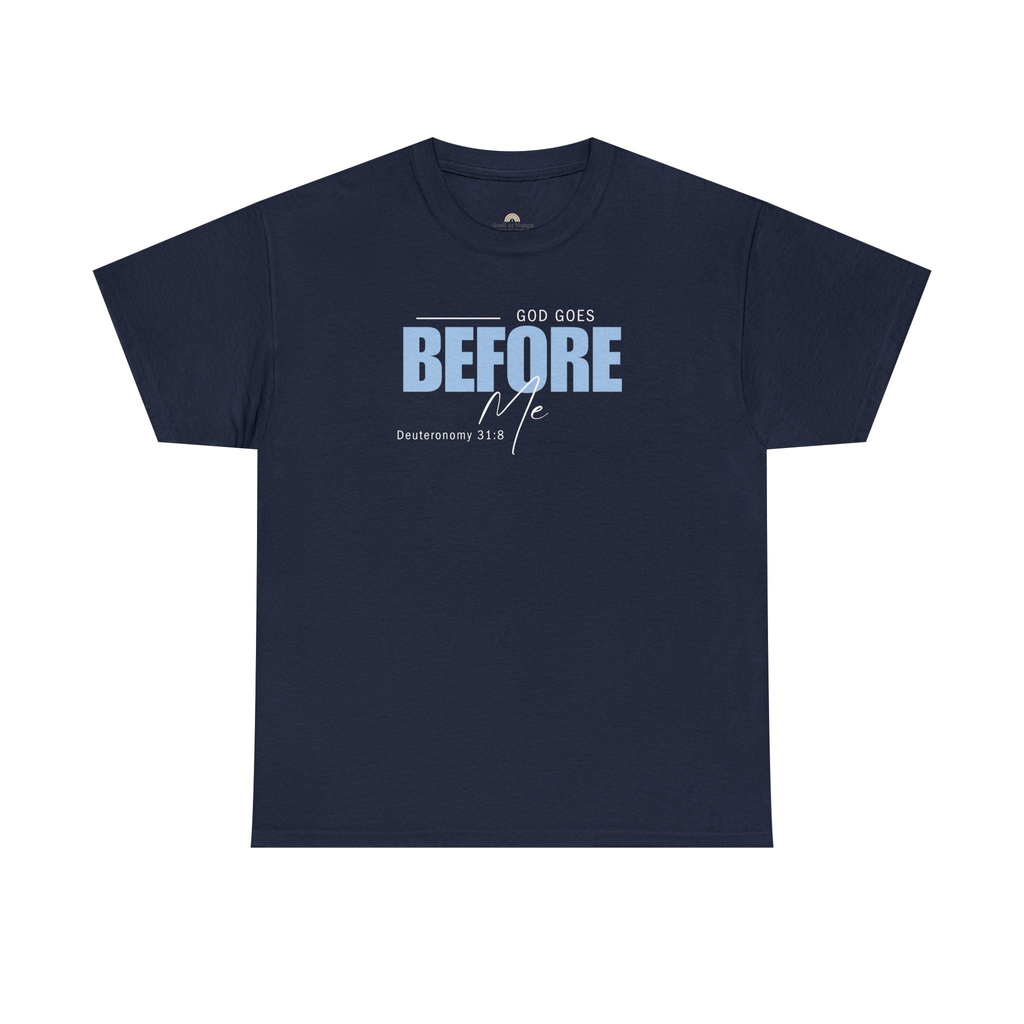 God Goes Before Me T-Shirt – Christian Unisex Tee (Deuteronomy 31:8 Scripture) | Faith Graphic Shirt