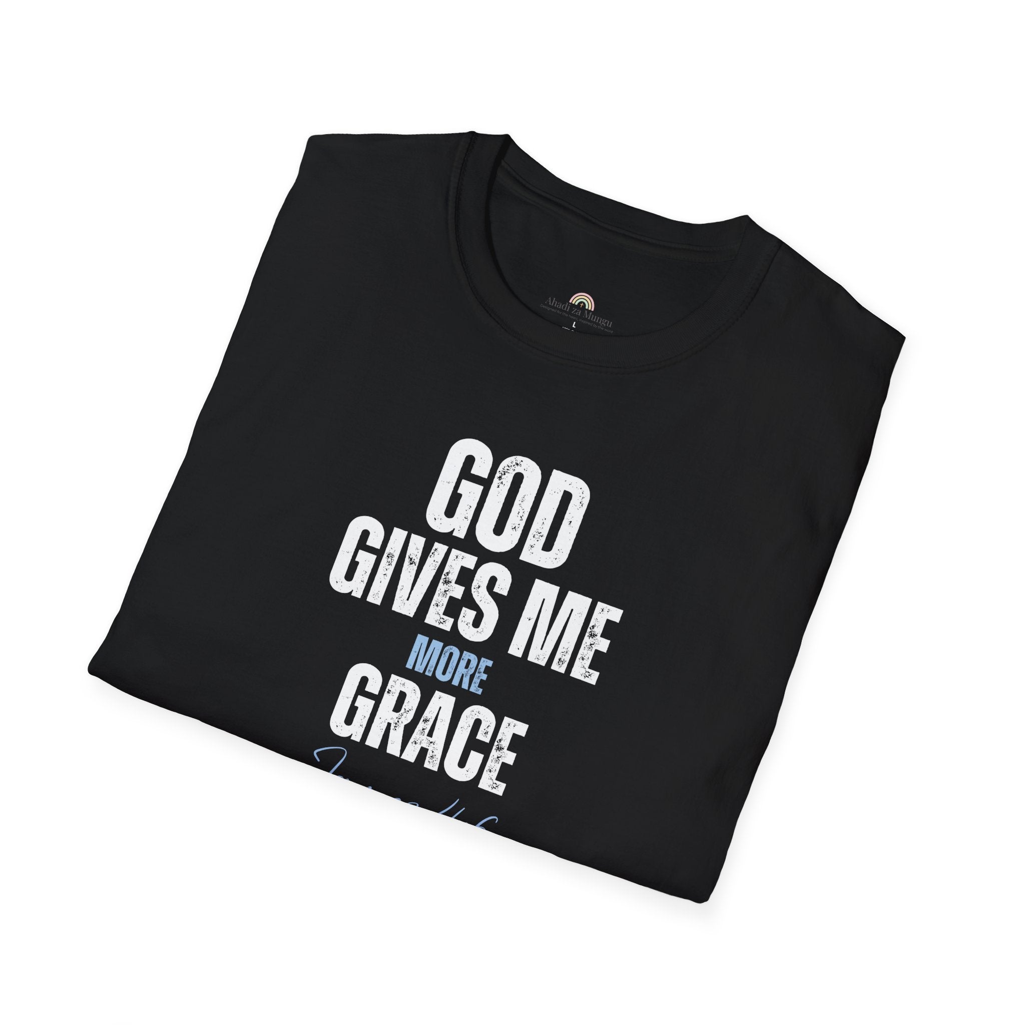 God Gives Me More Grace T-Shirt — James 4:6 Christian Scripture Tee