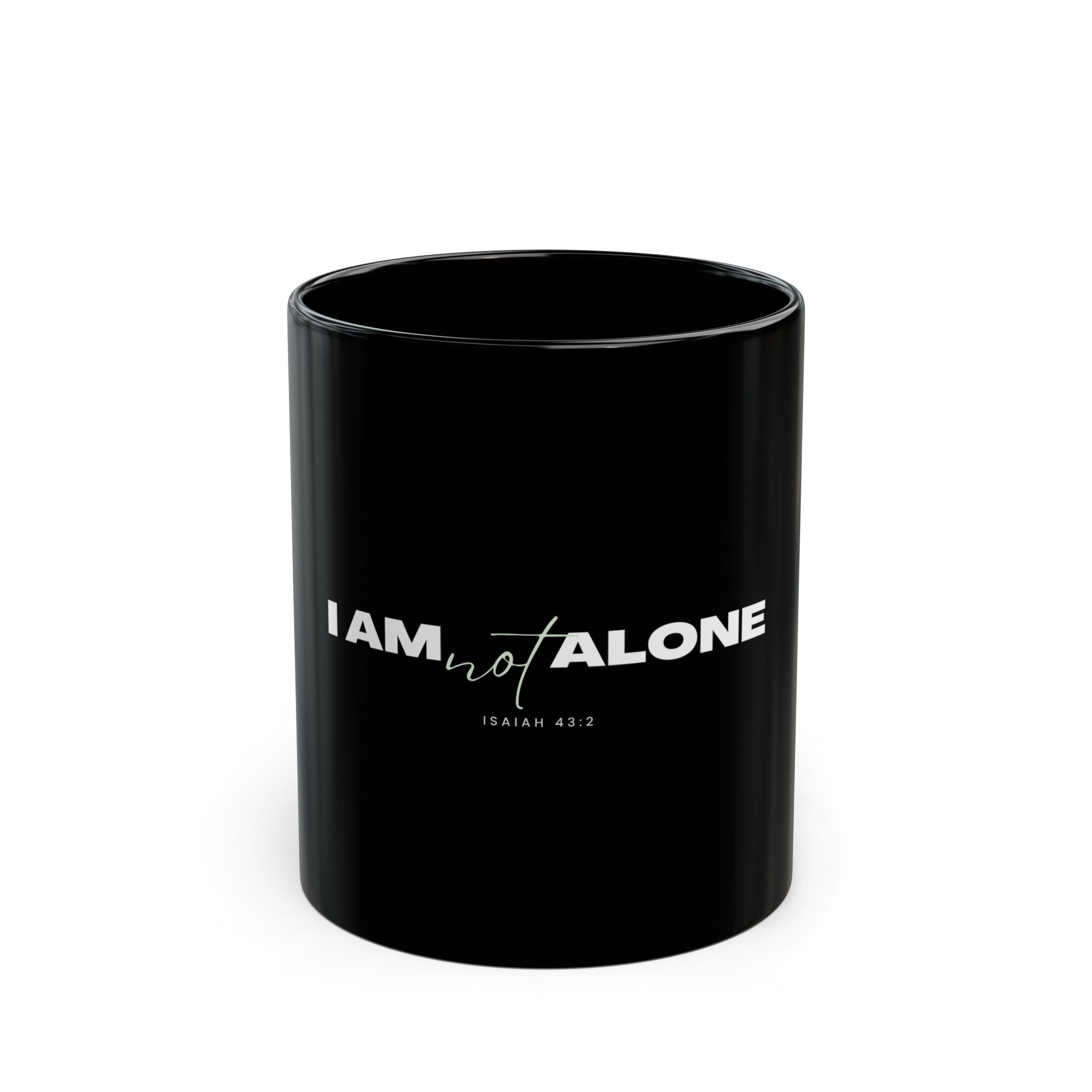 I Am Not Alone Black Mug – Isaiah 43:2 Christian Scripture Coffee Cup | Faith-Based Ceramic Mug (11oz / 15oz)
