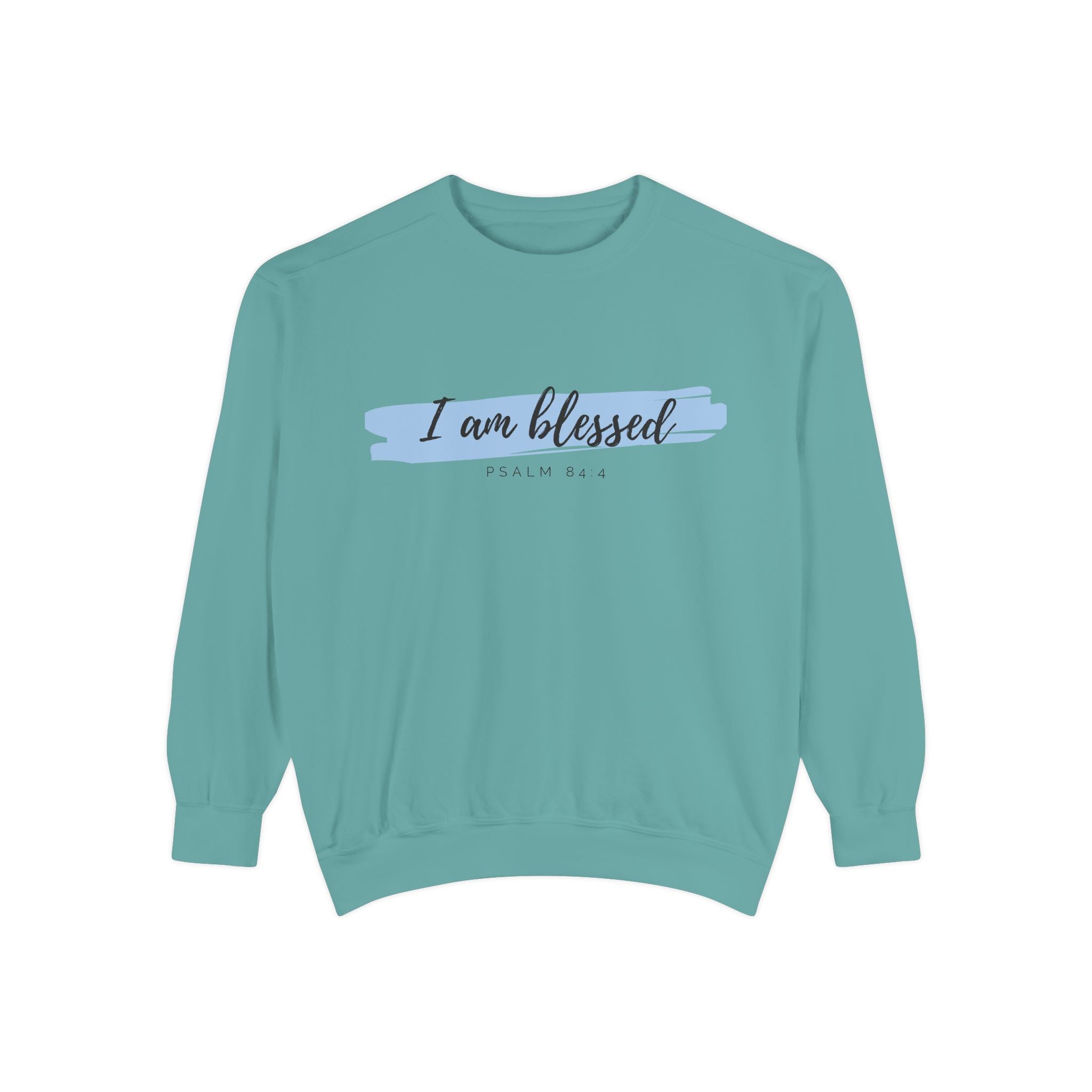 I Am Blessed Sweatshirt – Psalm 84:4 Christian Inspirational Crewneck (Garment-Dyed)