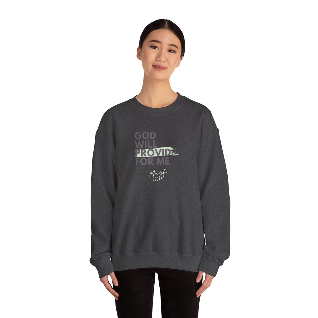God Will Provide for Me Crewneck Sweatshirt — Mark 11:24 Christian Faith Sweatshirt