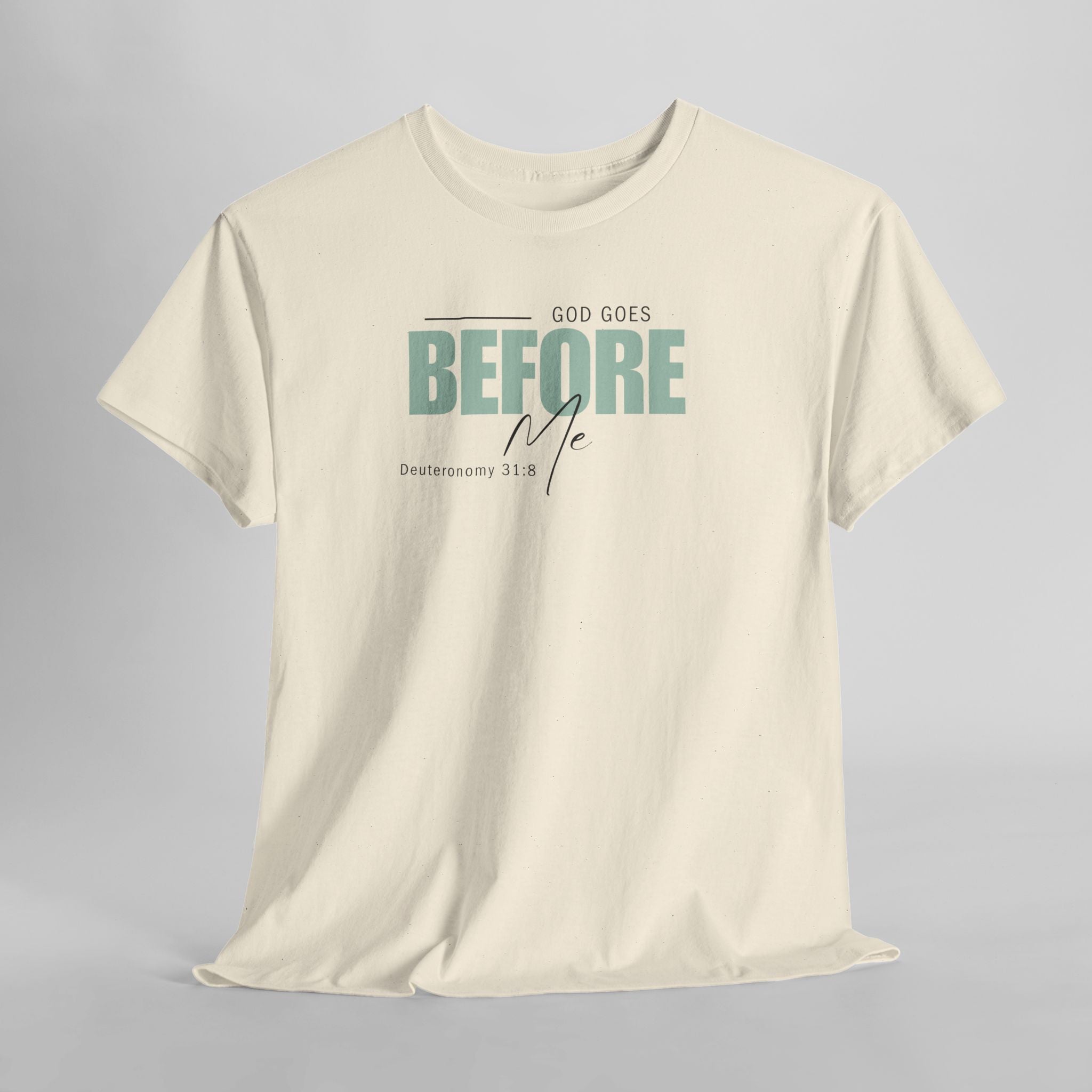 God Goes Before Me T-Shirt – Christian Unisex Tee (Deuteronomy 31:8 Scripture) | Faith Graphic Shirt