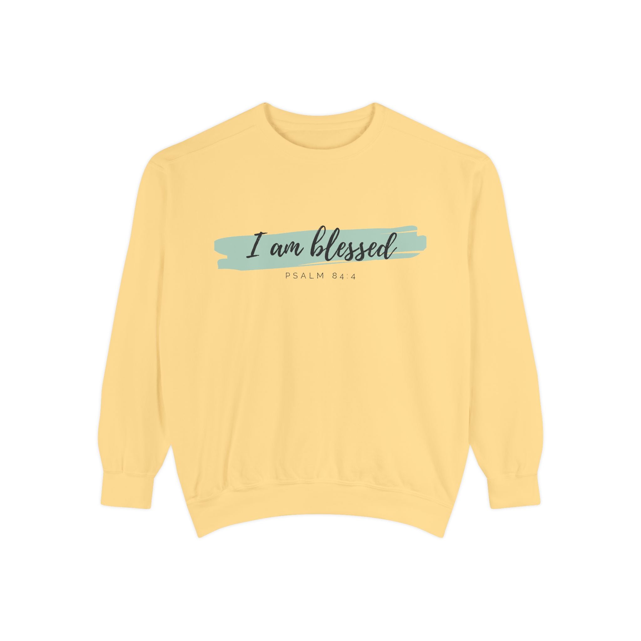 I Am Blessed Sweatshirt – Psalm 84:4 Christian Inspirational Crewneck (Garment-Dyed)