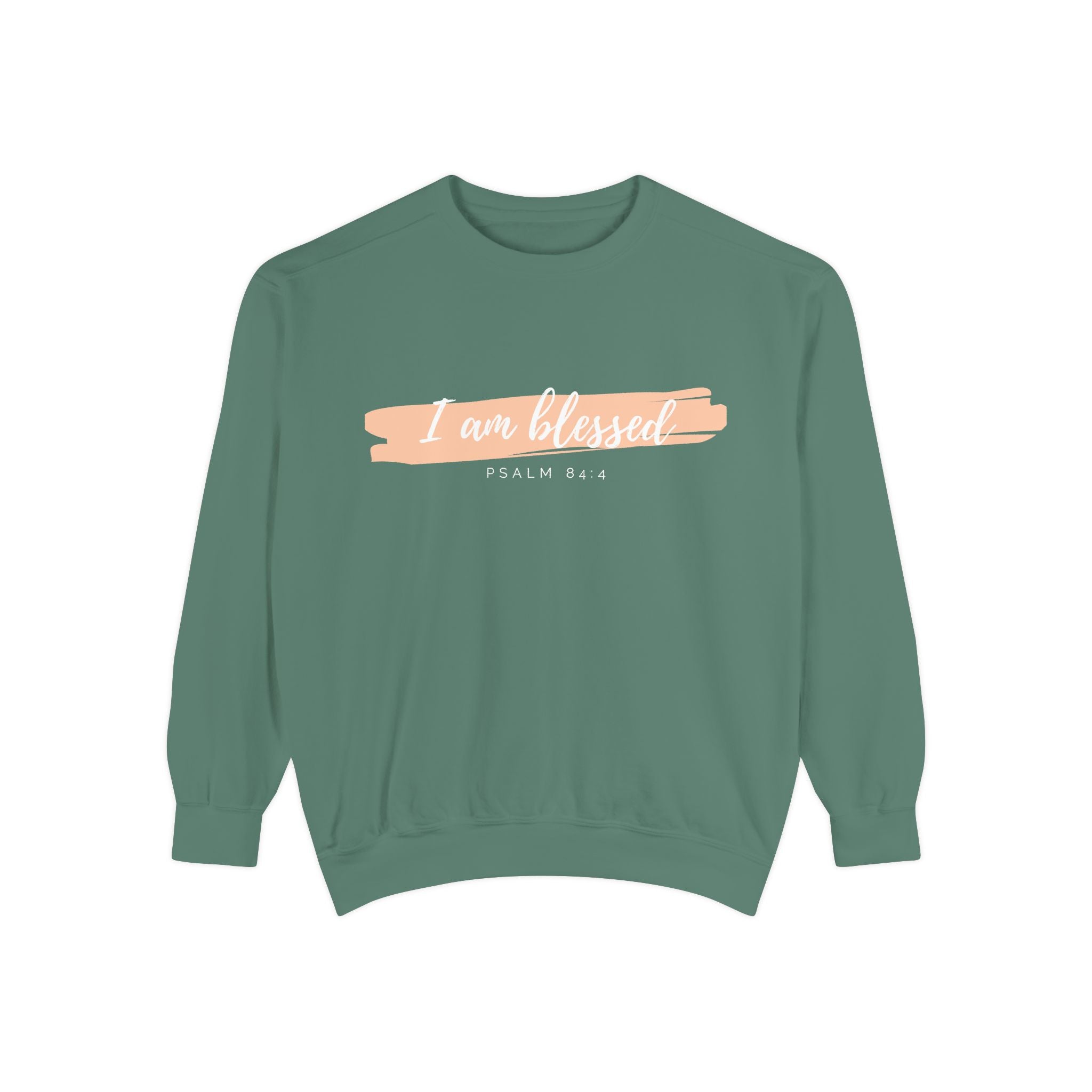 I Am Blessed Sweatshirt – Psalm 84:4 Christian Inspirational Crewneck (Garment-Dyed)