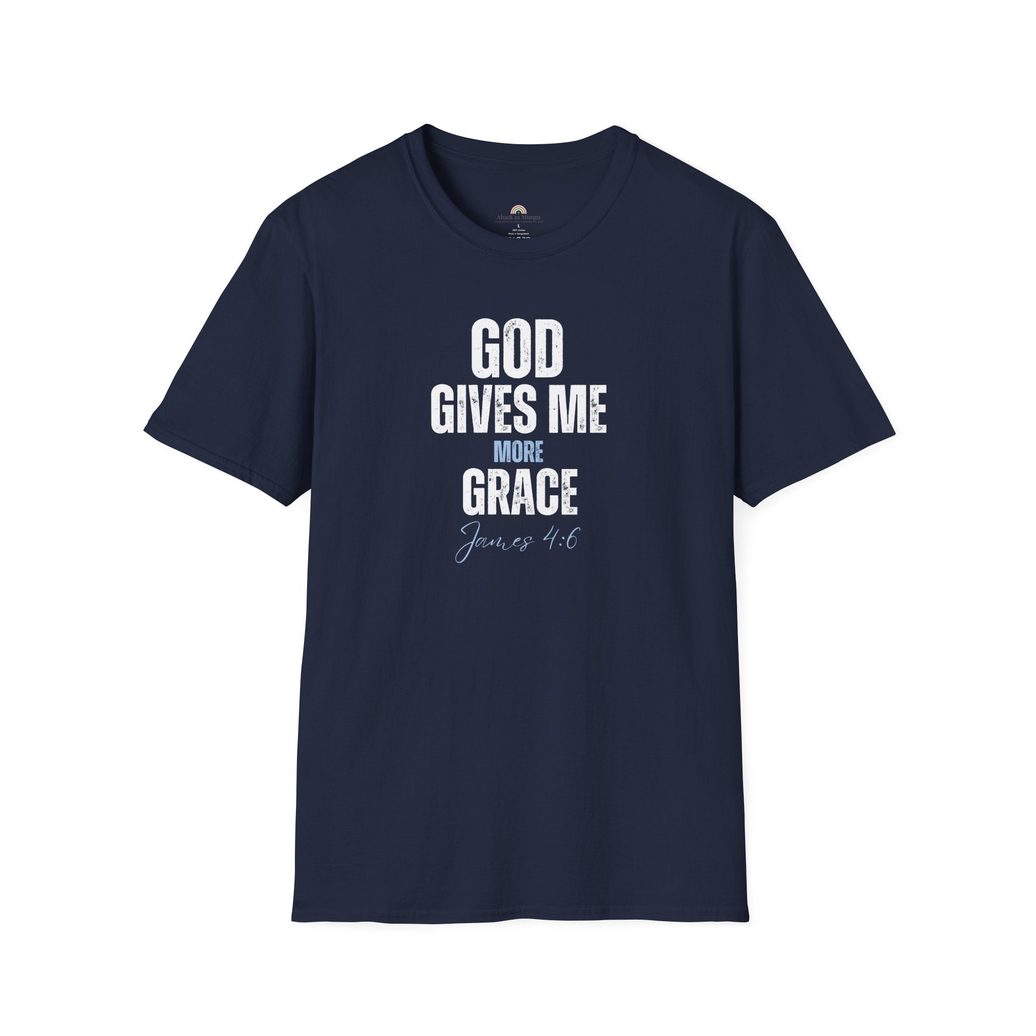 God Gives Me More Grace T-Shirt — James 4:6 Christian Scripture Tee
