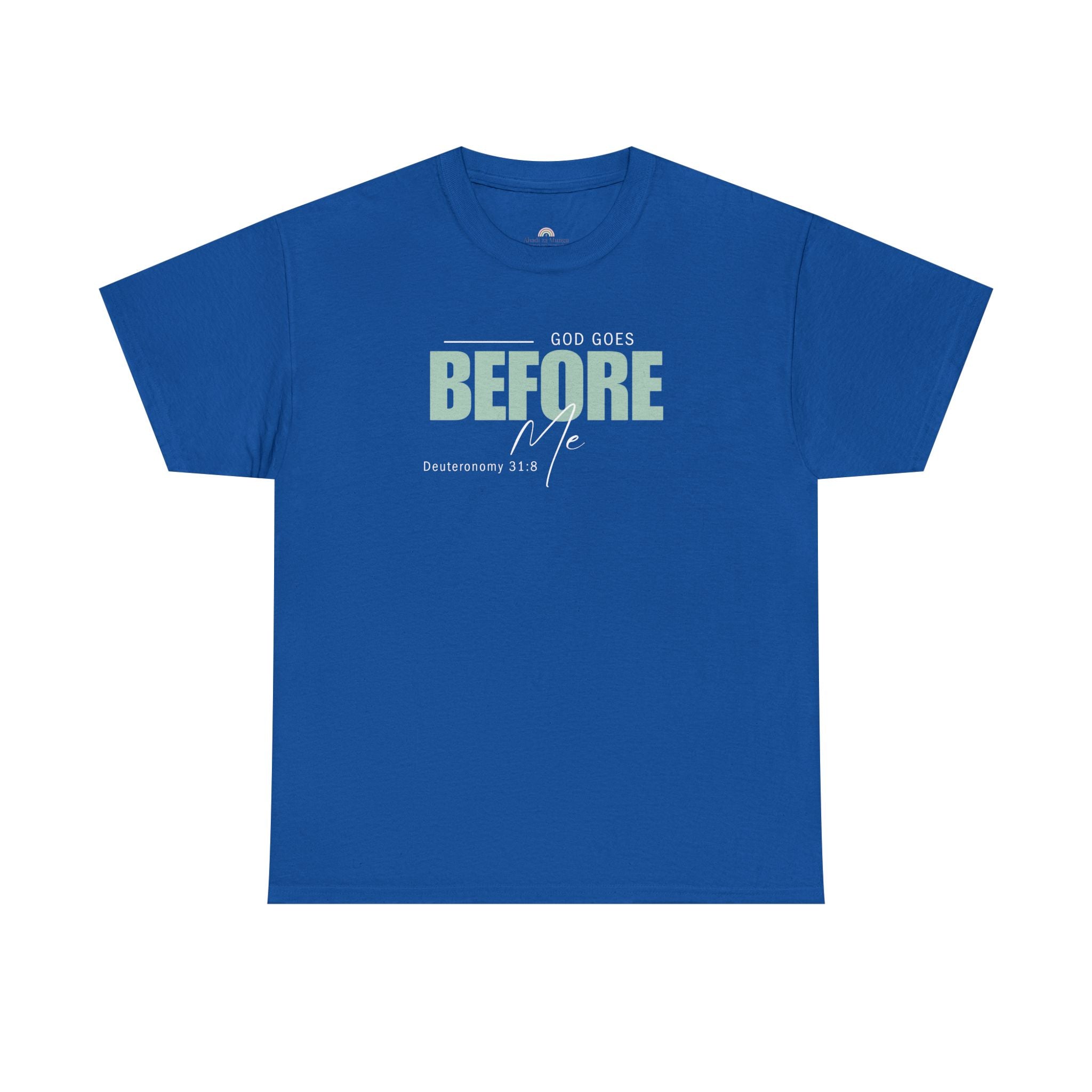 God Goes Before Me T-Shirt – Christian Unisex Tee (Deuteronomy 31:8 Scripture) | Faith Graphic Shirt