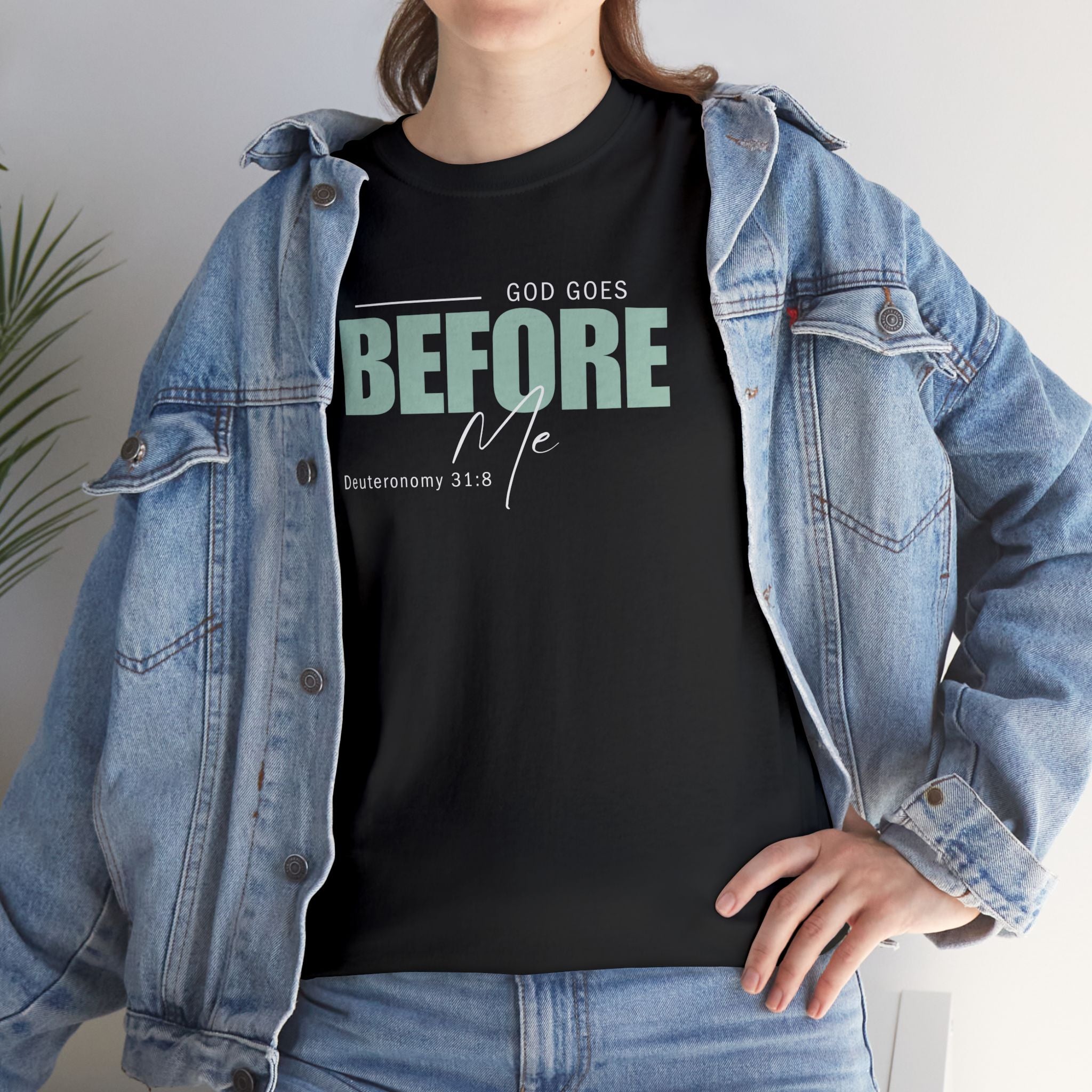 God Goes Before Me T-Shirt – Christian Unisex Tee (Deuteronomy 31:8 Scripture) | Faith Graphic Shirt