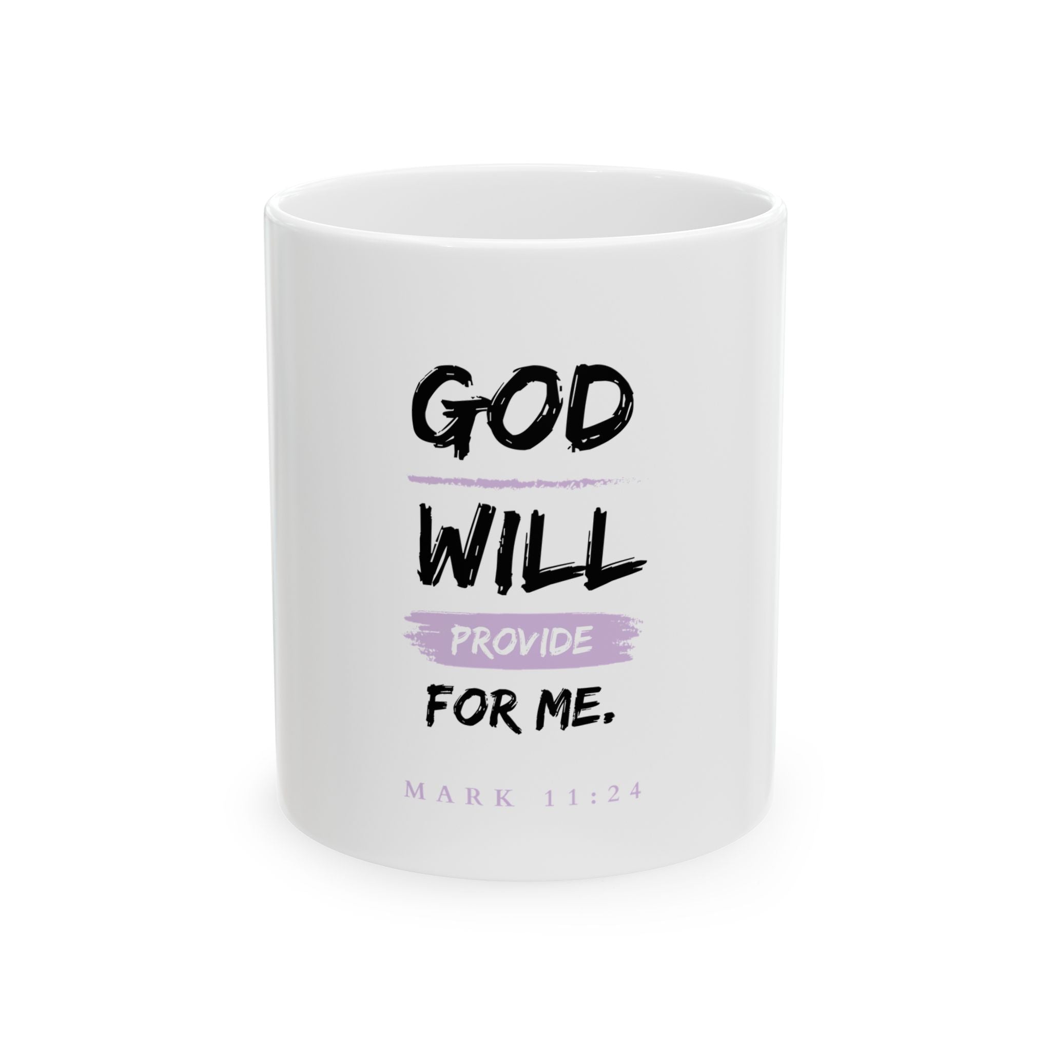God Will Provide for Me Christian Mug – Mark 11:24 Faith Ceramic Coffee Cup (11oz & 15oz)