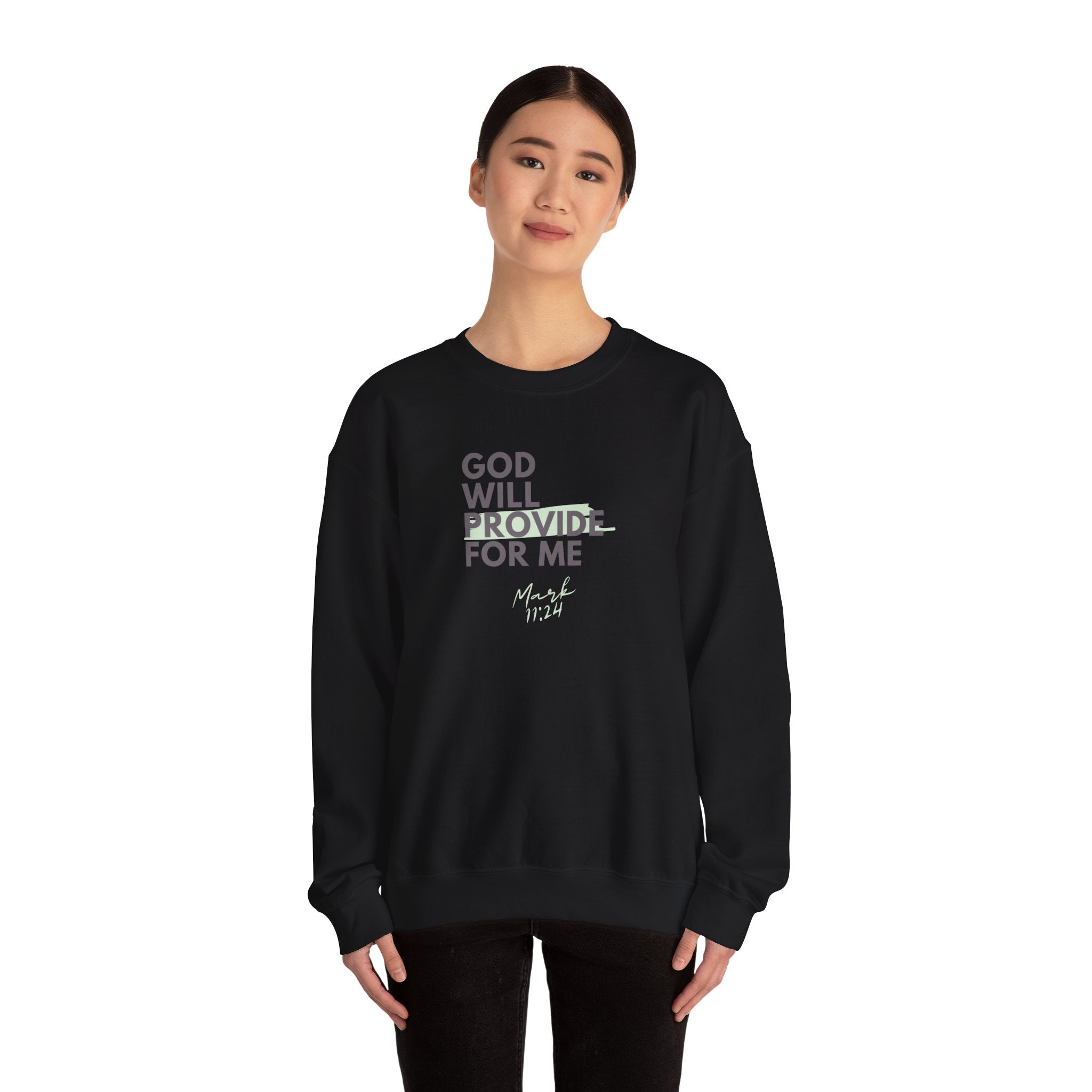 God Will Provide for Me Crewneck Sweatshirt — Mark 11:24 Christian Faith Sweatshirt