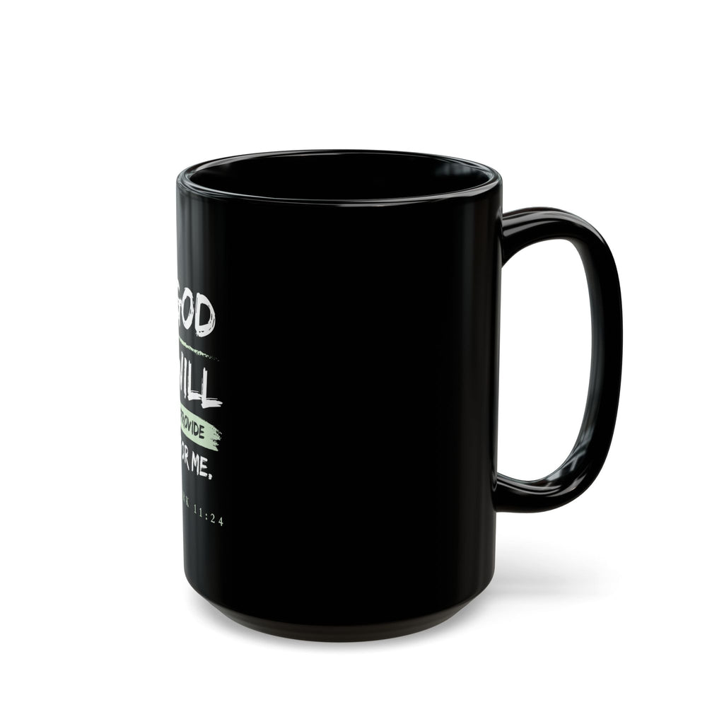 God Will Provide Christian Black Mug – Mark 11:24 Faith Coffee Cup (11oz & 15oz)
