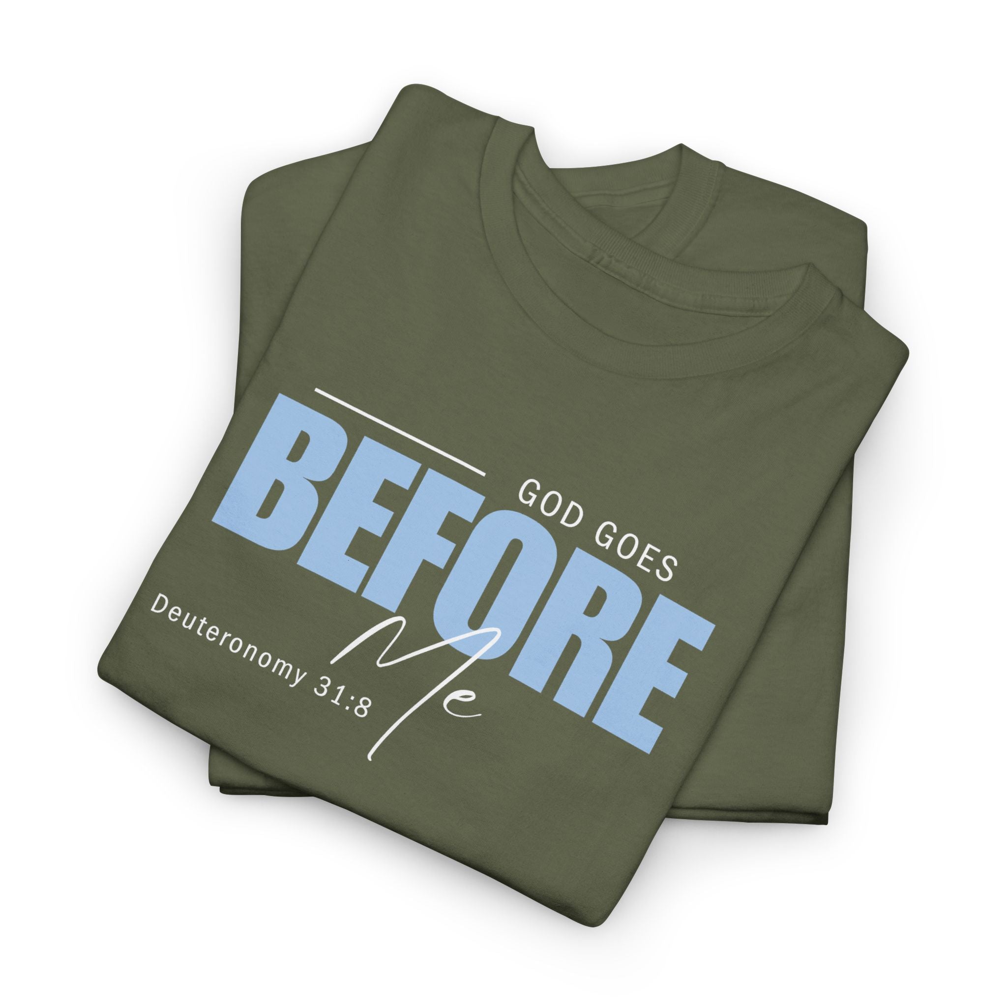 God Goes Before Me T-Shirt – Christian Unisex Tee (Deuteronomy 31:8 Scripture) | Faith Graphic Shirt