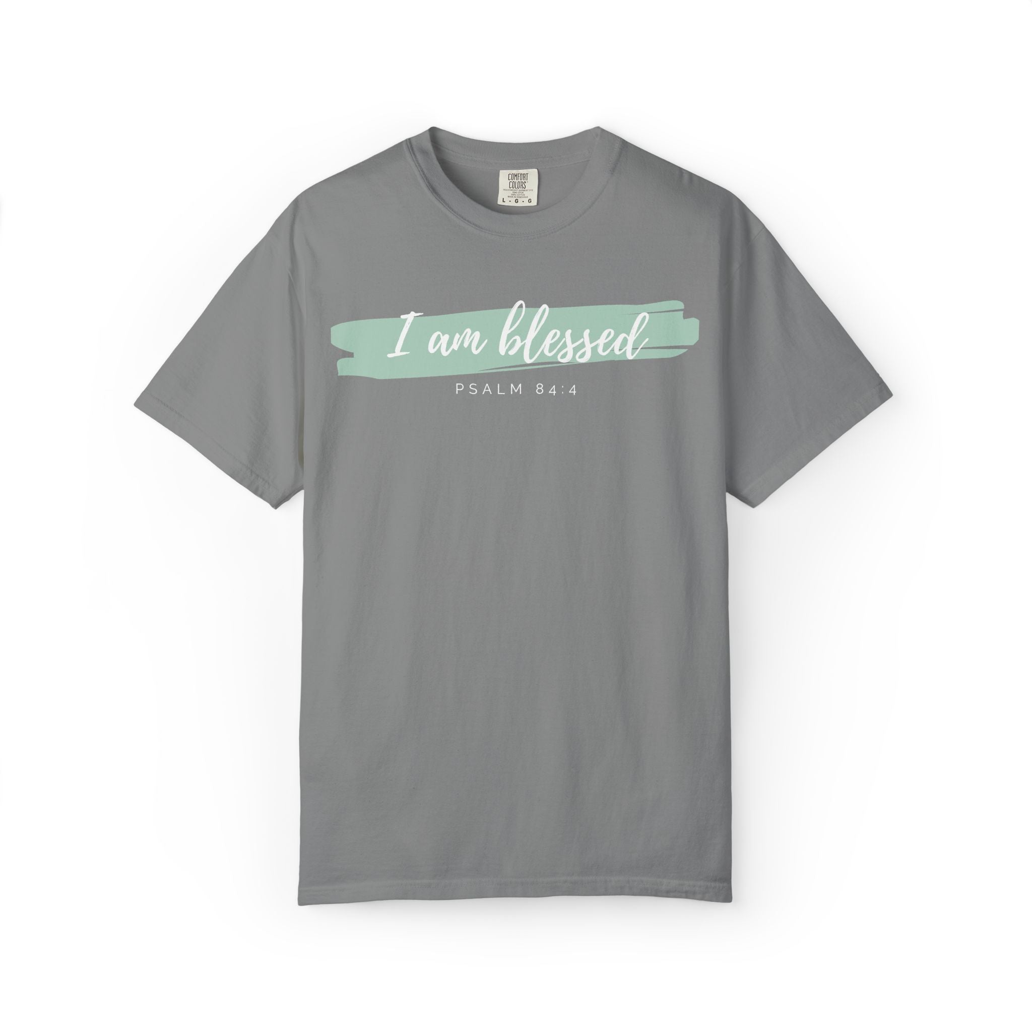 I Am Blessed Christian T-Shirt — Psalm 84:4 Scripture Tee | Garment-Dyed Faith Shirt