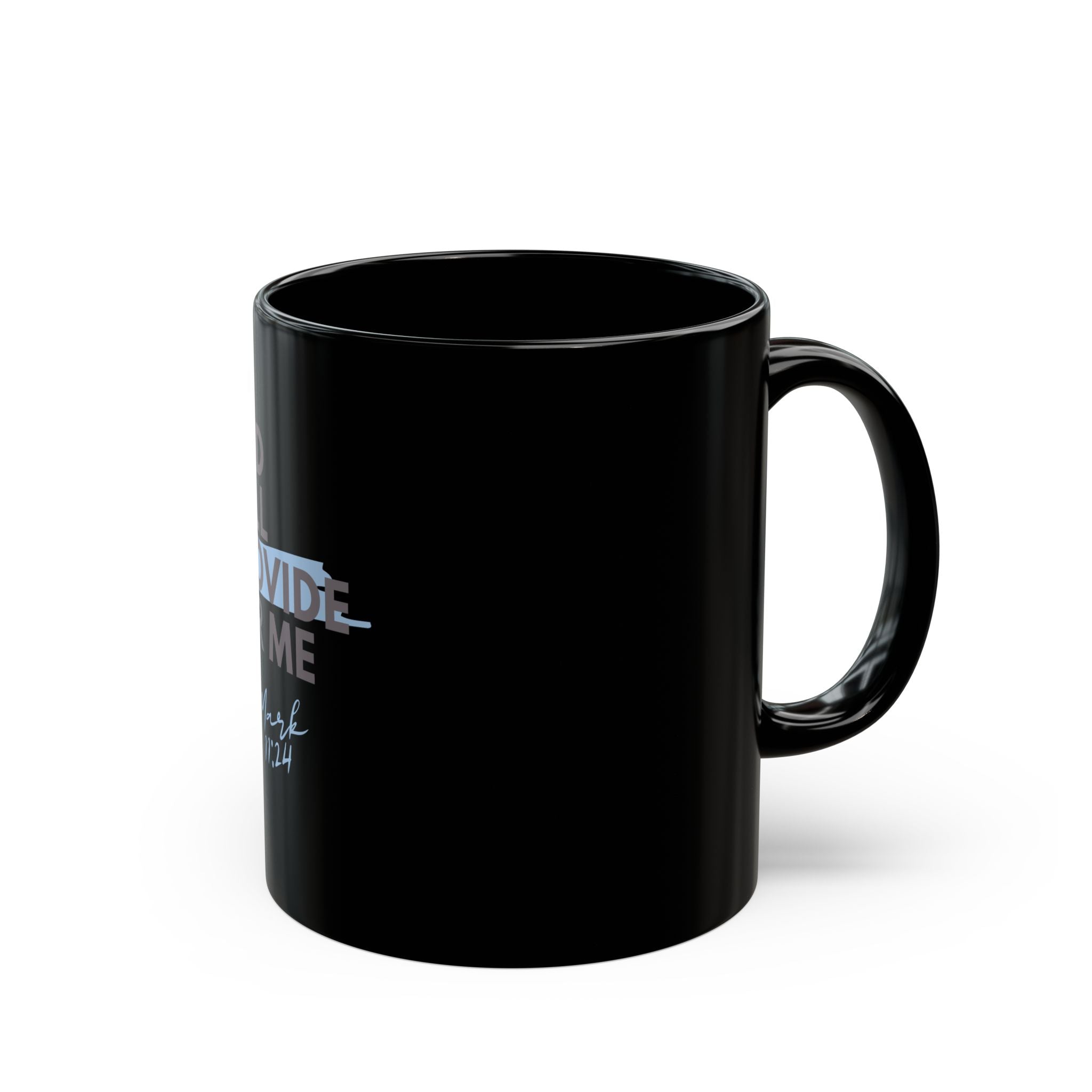 God Will Provide for Me Christian Black Ceramic Mug — Mark 11:24 Scripture Coffee Mug (11oz & 15oz)