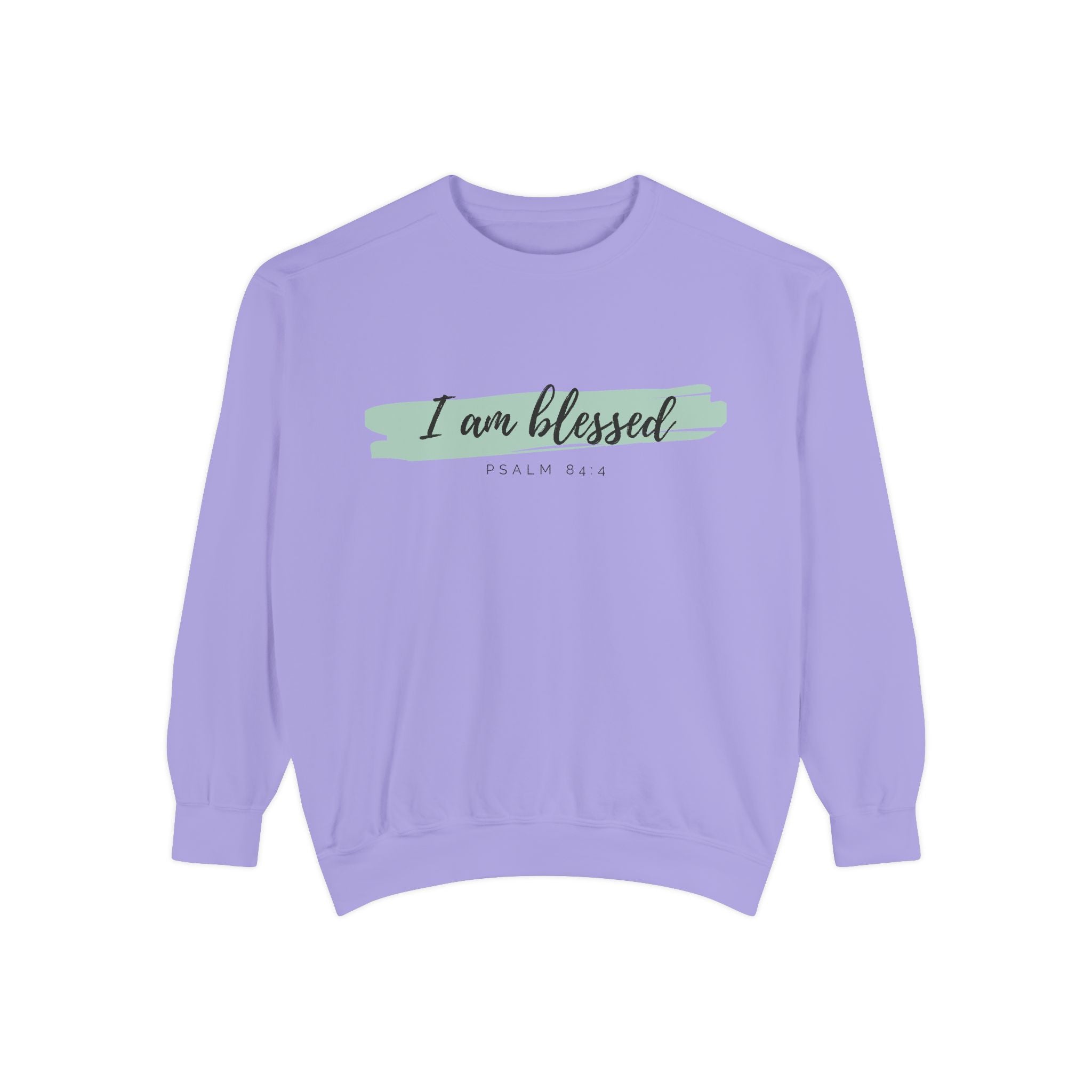 I Am Blessed Sweatshirt – Psalm 84:4 Christian Inspirational Crewneck (Garment-Dyed)