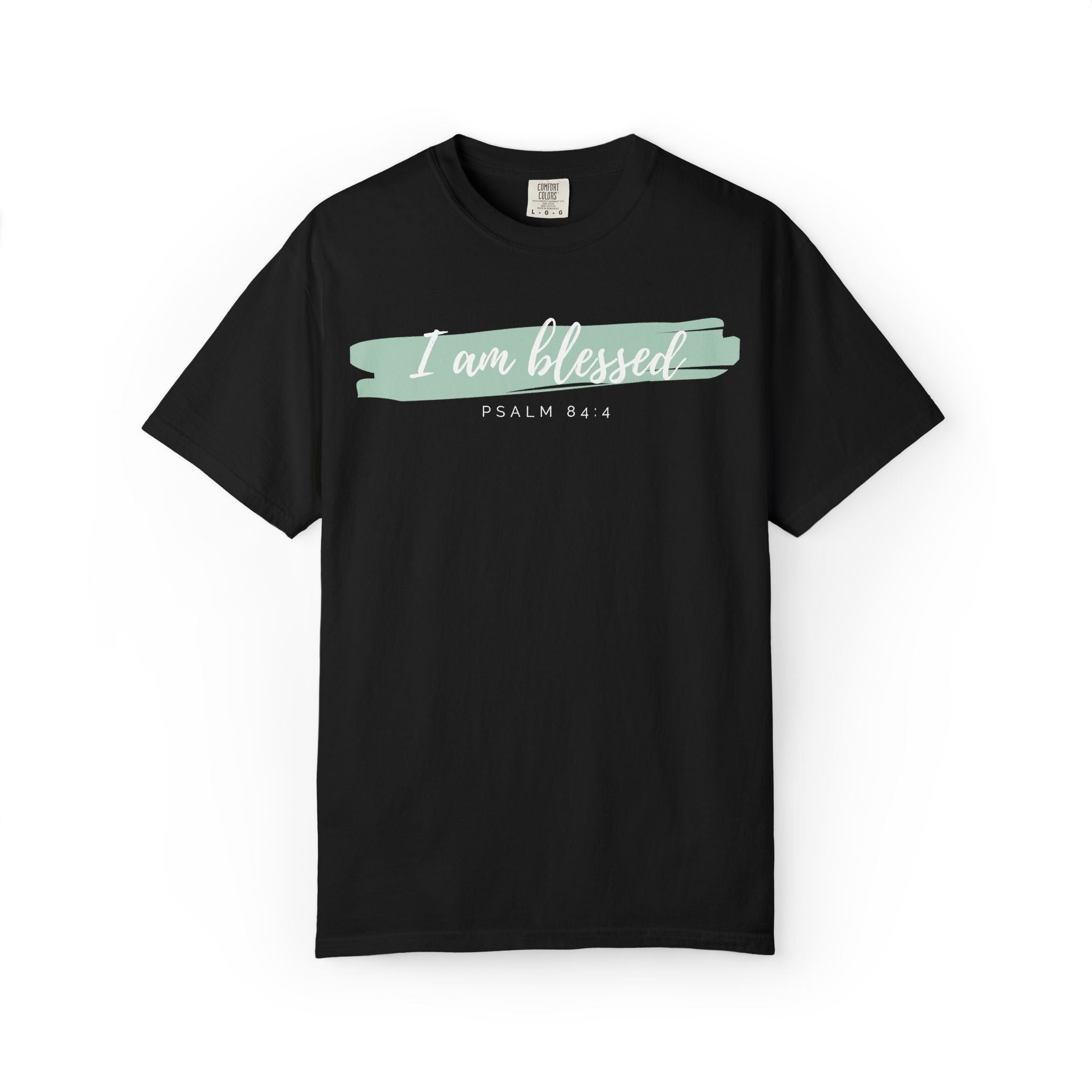 I Am Blessed Christian T-Shirt — Psalm 84:4 Scripture Tee | Garment-Dyed Faith Shirt