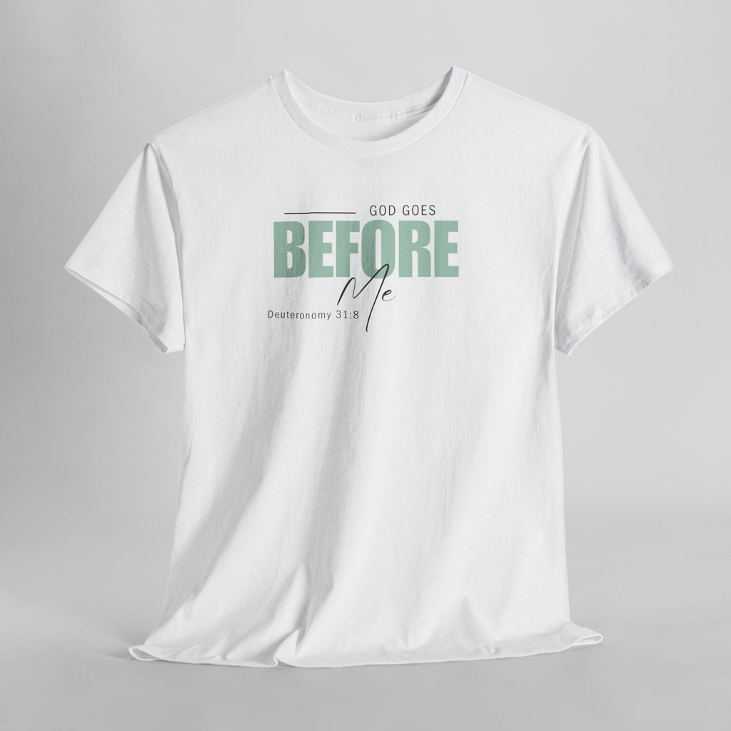 God Goes Before Me T-Shirt – Christian Unisex Tee (Deuteronomy 31:8 Scripture) | Faith Graphic Shirt