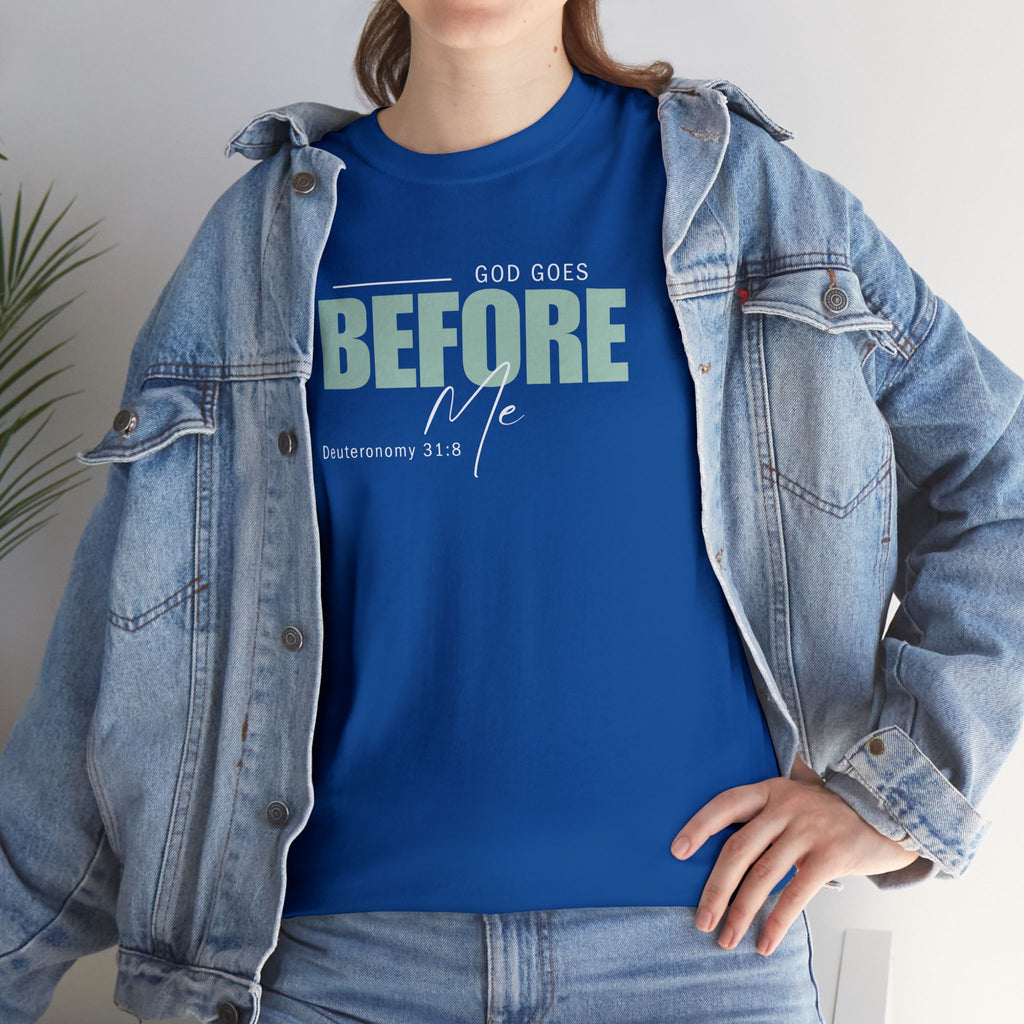 God Goes Before Me T-Shirt – Christian Unisex Tee (Deuteronomy 31:8 Scripture) | Faith Graphic Shirt