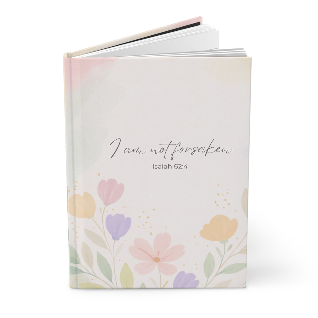 I Am Not Forsaken Journal – Isaiah 62:4 Christian Floral Hardcover Notebook | Faith-Based Prayer & Reflection Journal