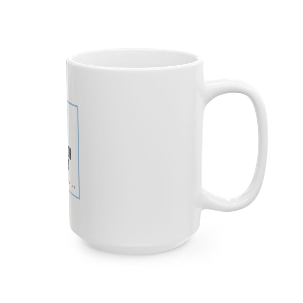 Psalm 138:8 Christian Coffee Mug — “The Lord Will Perfect That Which Concerns Me” Scripture Mug (11oz & 15oz)