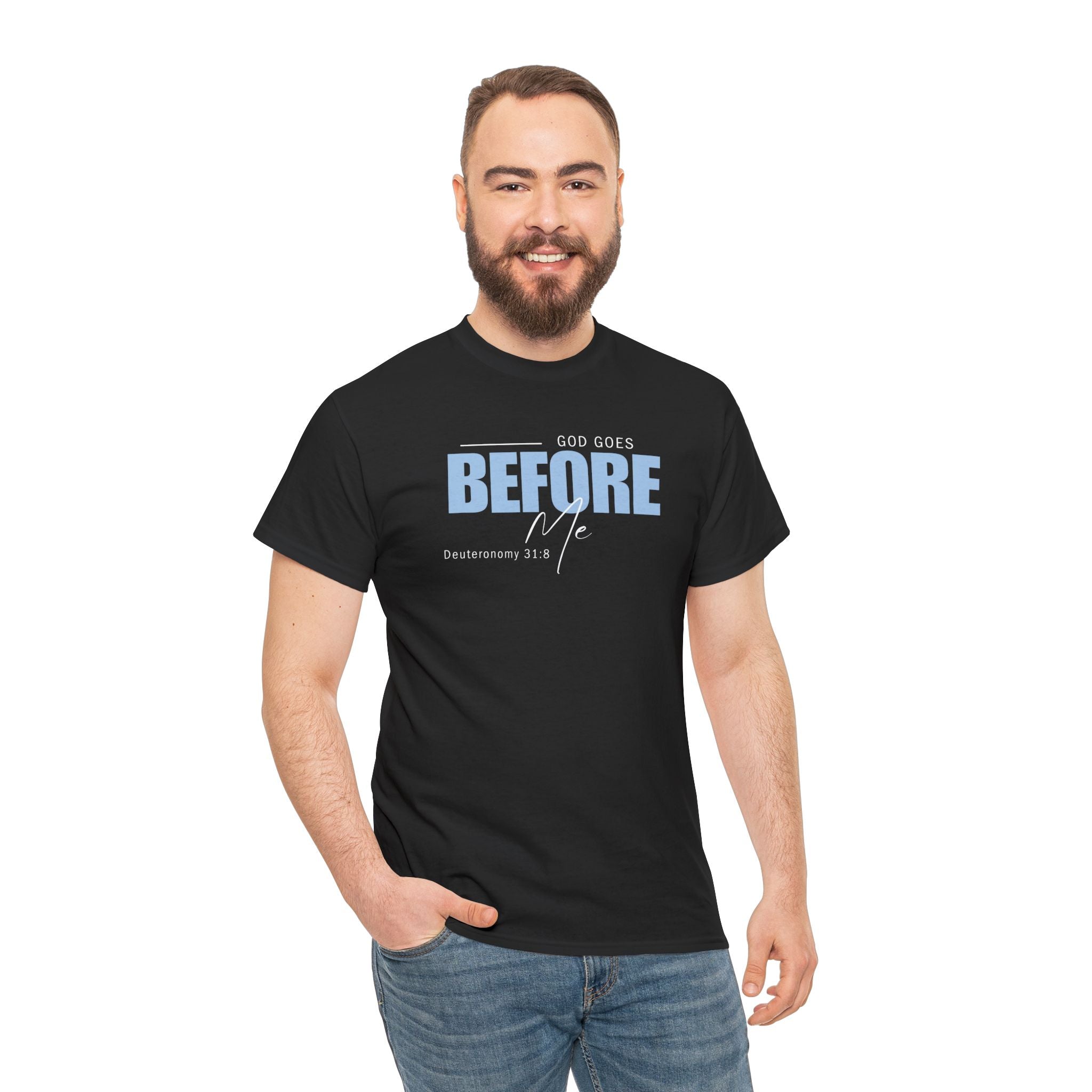 God Goes Before Me T-Shirt – Christian Unisex Tee (Deuteronomy 31:8 Scripture) | Faith Graphic Shirt