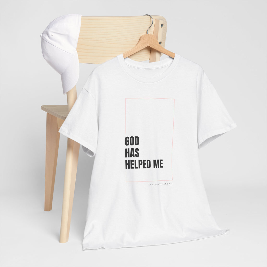 God Has Helped Me Christian T-Shirt – 2 Corinthians 6:2 Faith Tee | Unisex Heavy Cotton Shirt