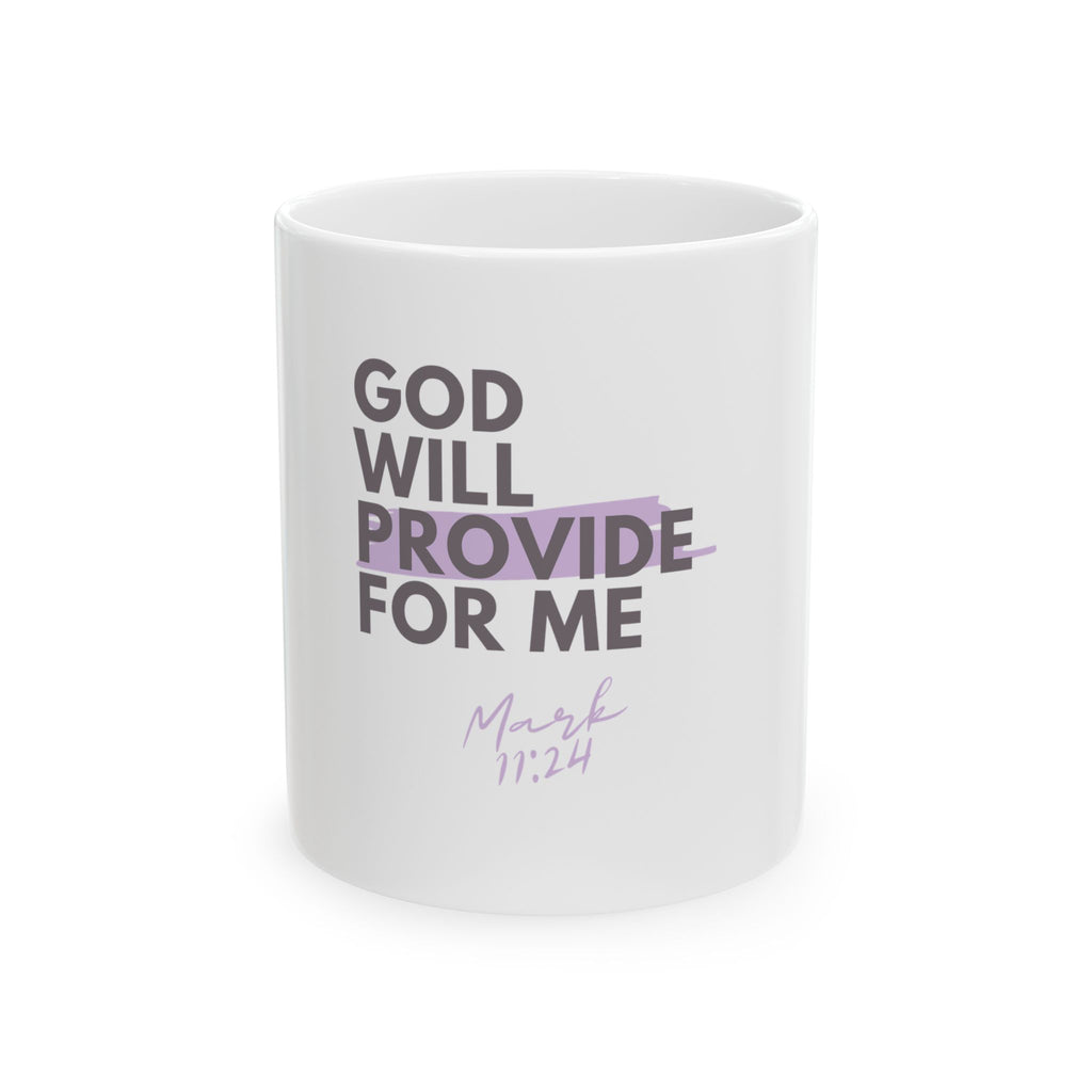 God Will Provide for Me Christian Ceramic Mug — Mark 11:24 Scripture Coffee Cup (11oz & 15oz)