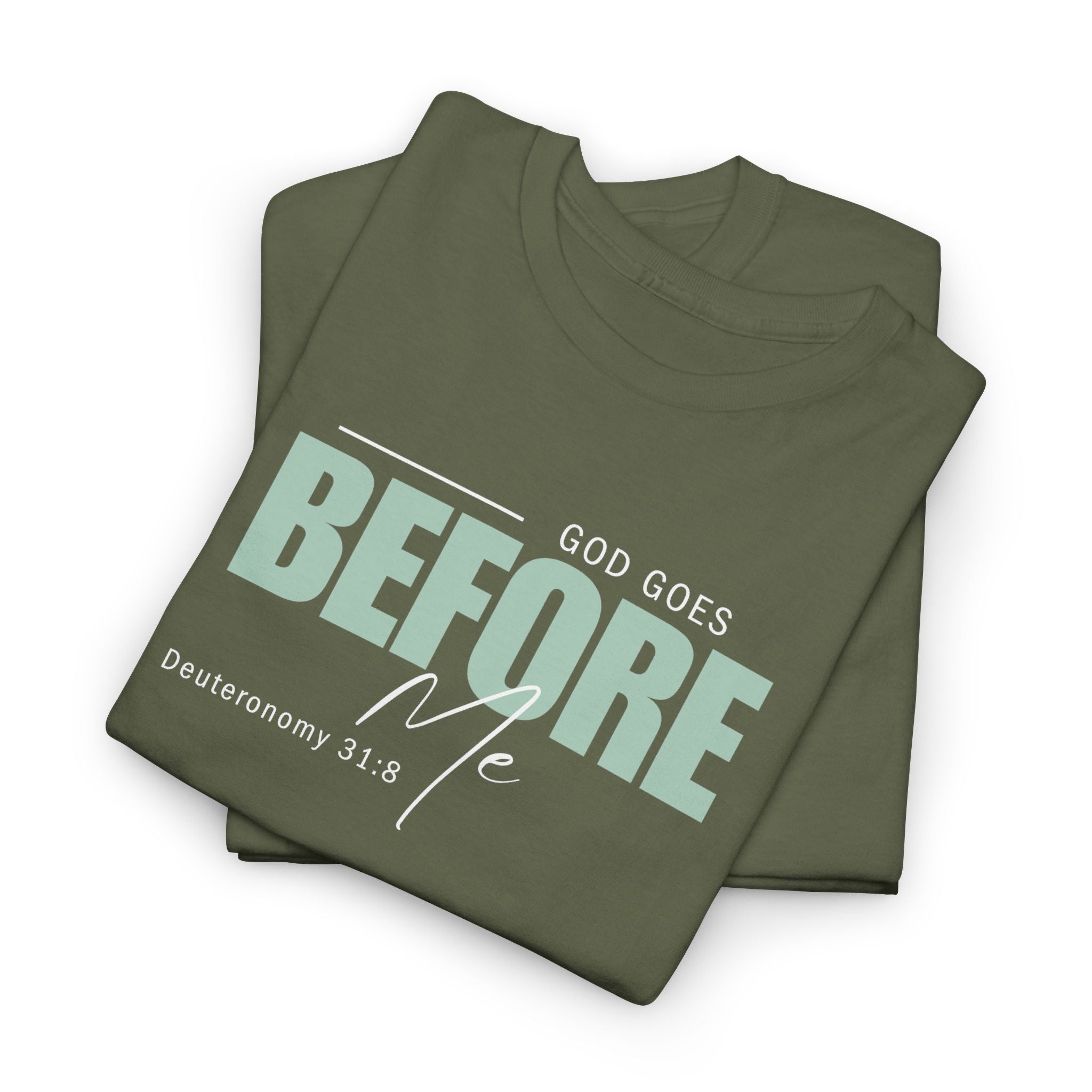 God Goes Before Me T-Shirt – Christian Unisex Tee (Deuteronomy 31:8 Scripture) | Faith Graphic Shirt