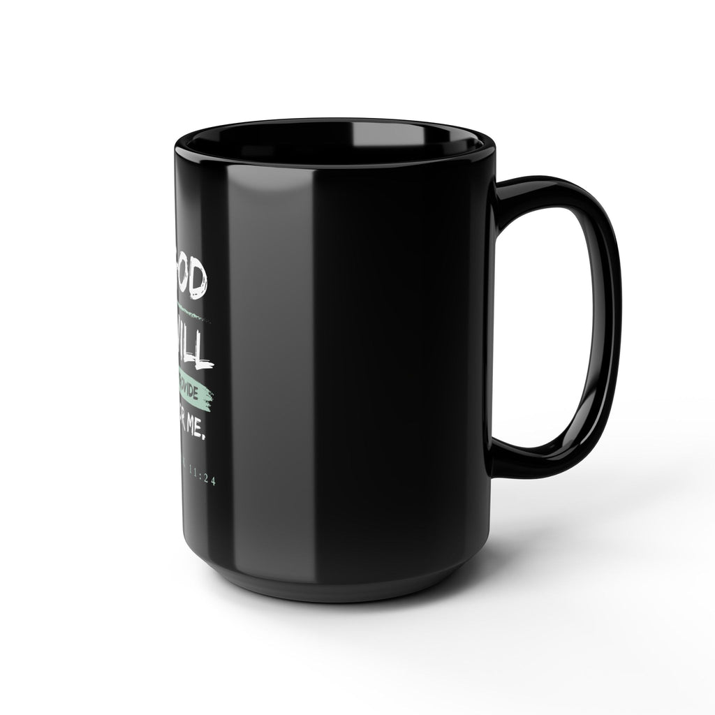 God Will Provide Christian Black Mug – Mark 11:24 Faith Coffee Cup (11oz & 15oz)