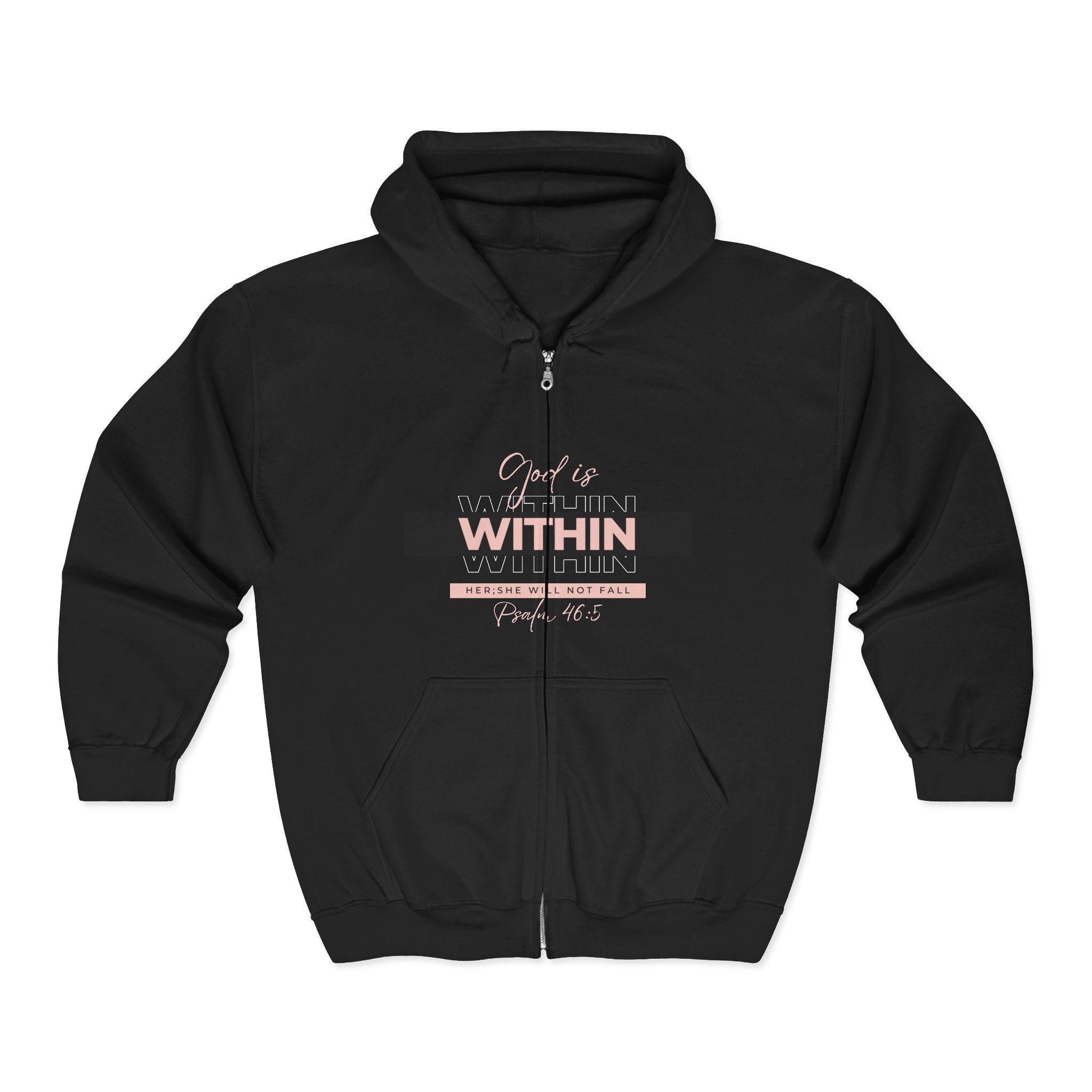 Faith-Inspired Full Zip Hoodie – God Is Within Her; She Will Not Fall Psalm 46:5
