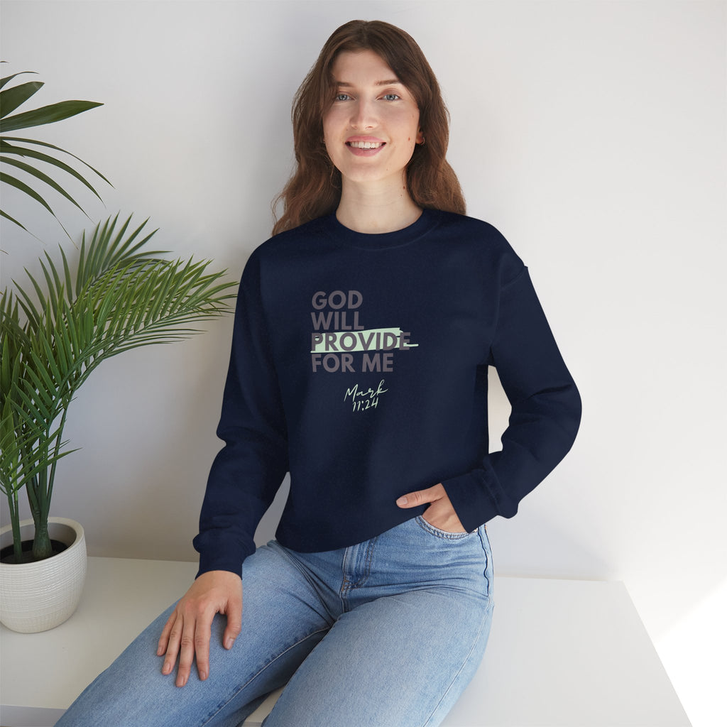 God Will Provide for Me Crewneck Sweatshirt — Mark 11:24 Christian Faith Sweatshirt