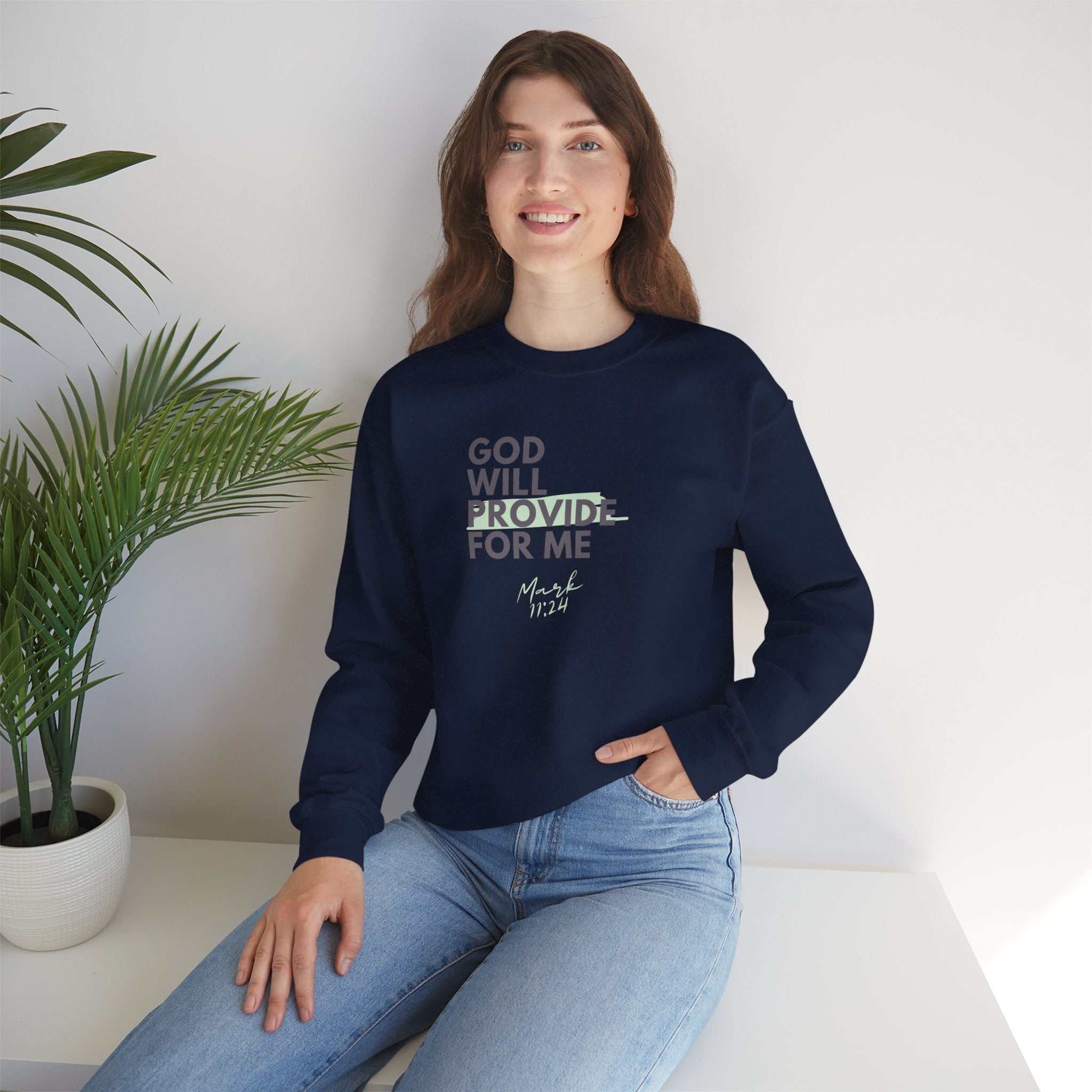 God Will Provide for Me Crewneck Sweatshirt — Mark 11:24 Christian Faith Sweatshirt