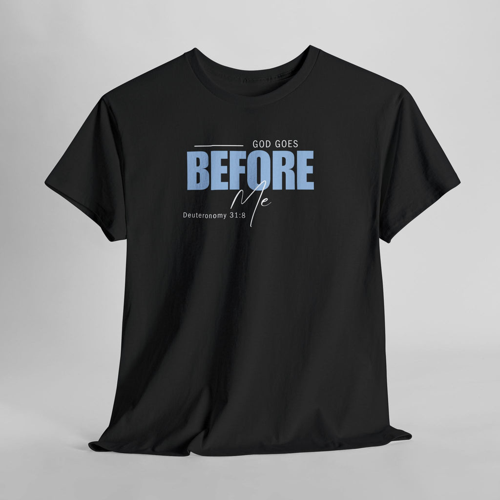 God Goes Before Me T-Shirt – Christian Unisex Tee (Deuteronomy 31:8 Scripture) | Faith Graphic Shirt