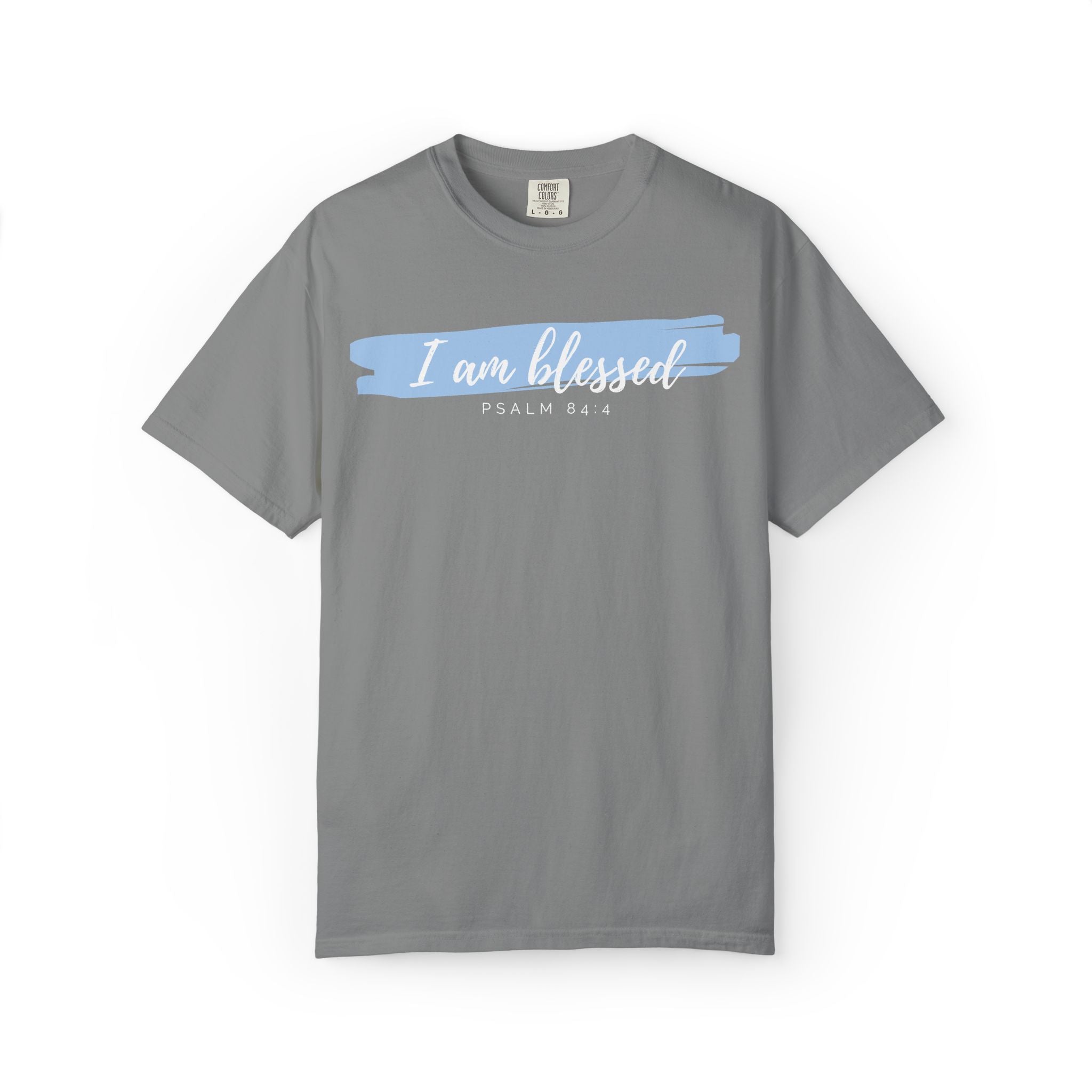 I Am Blessed Christian T-Shirt — Psalm 84:4 Scripture Tee | Garment-Dyed Faith Shirt