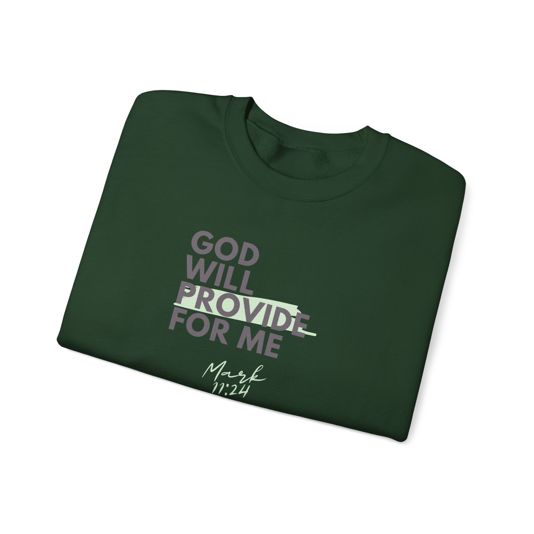 God Will Provide for Me Crewneck Sweatshirt — Mark 11:24 Christian Faith Sweatshirt
