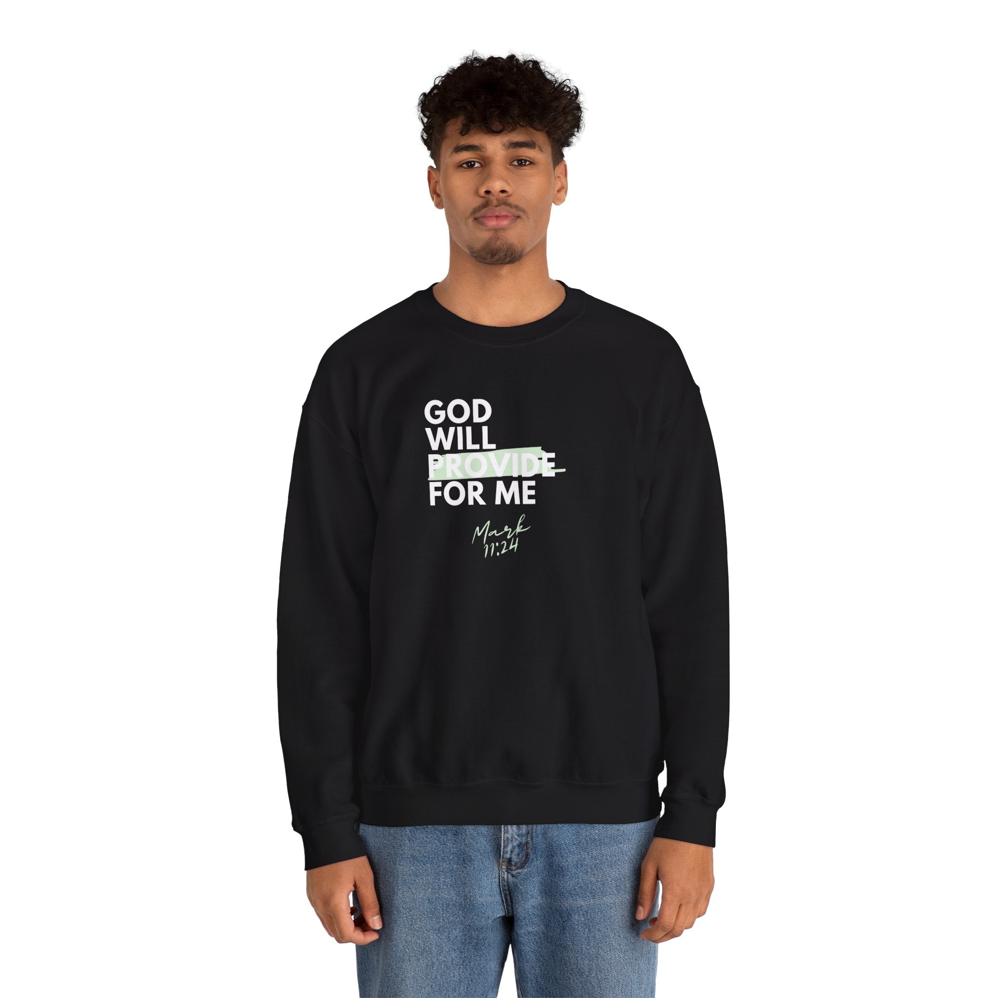 God Will Provide for Me Crewneck Sweatshirt — Mark 11:24 Christian Faith Sweatshirt