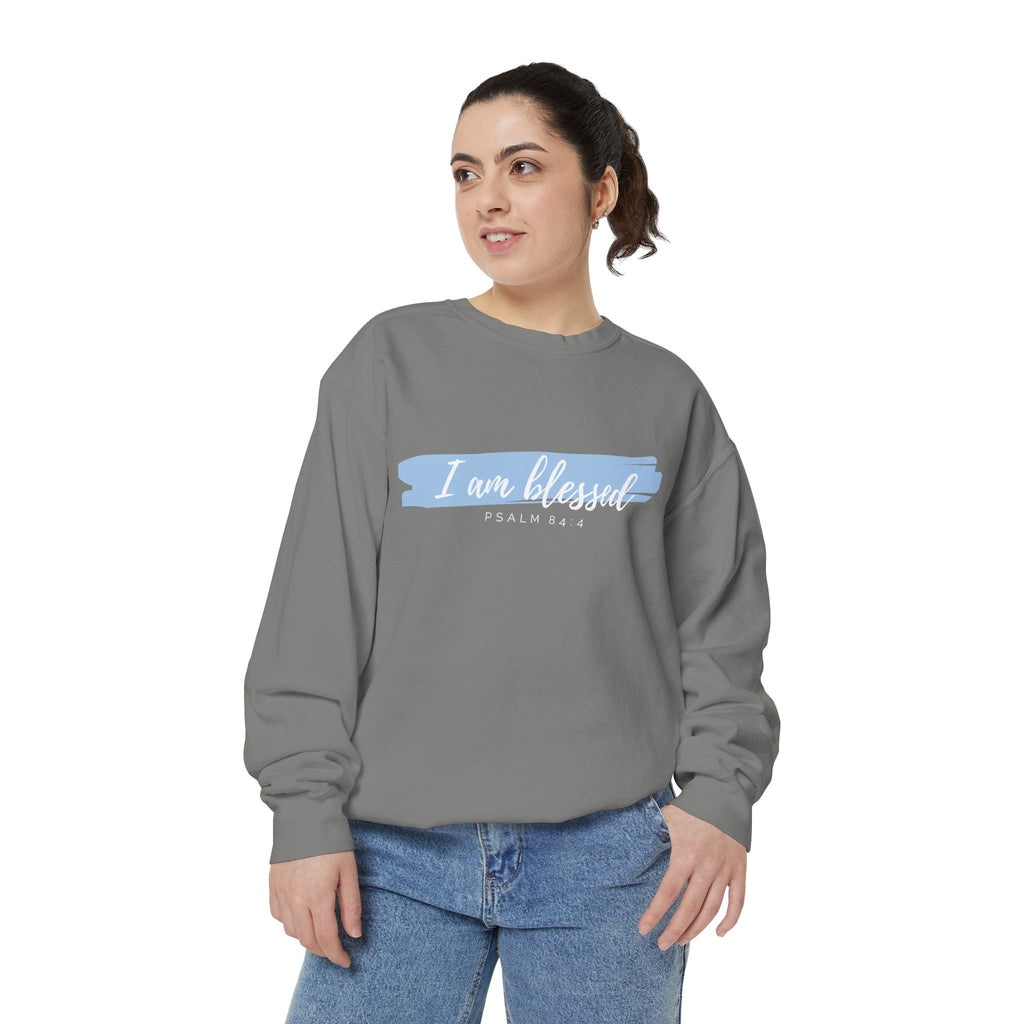 I Am Blessed Sweatshirt – Psalm 84:4 Christian Inspirational Crewneck (Garment-Dyed)