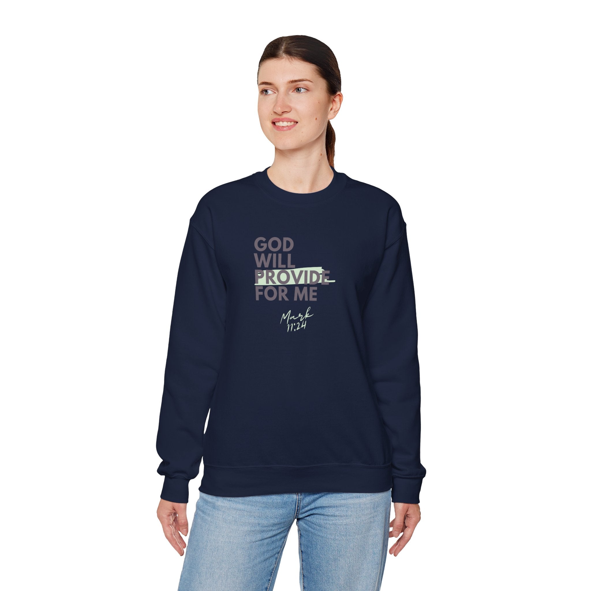 God Will Provide for Me Crewneck Sweatshirt — Mark 11:24 Christian Faith Sweatshirt