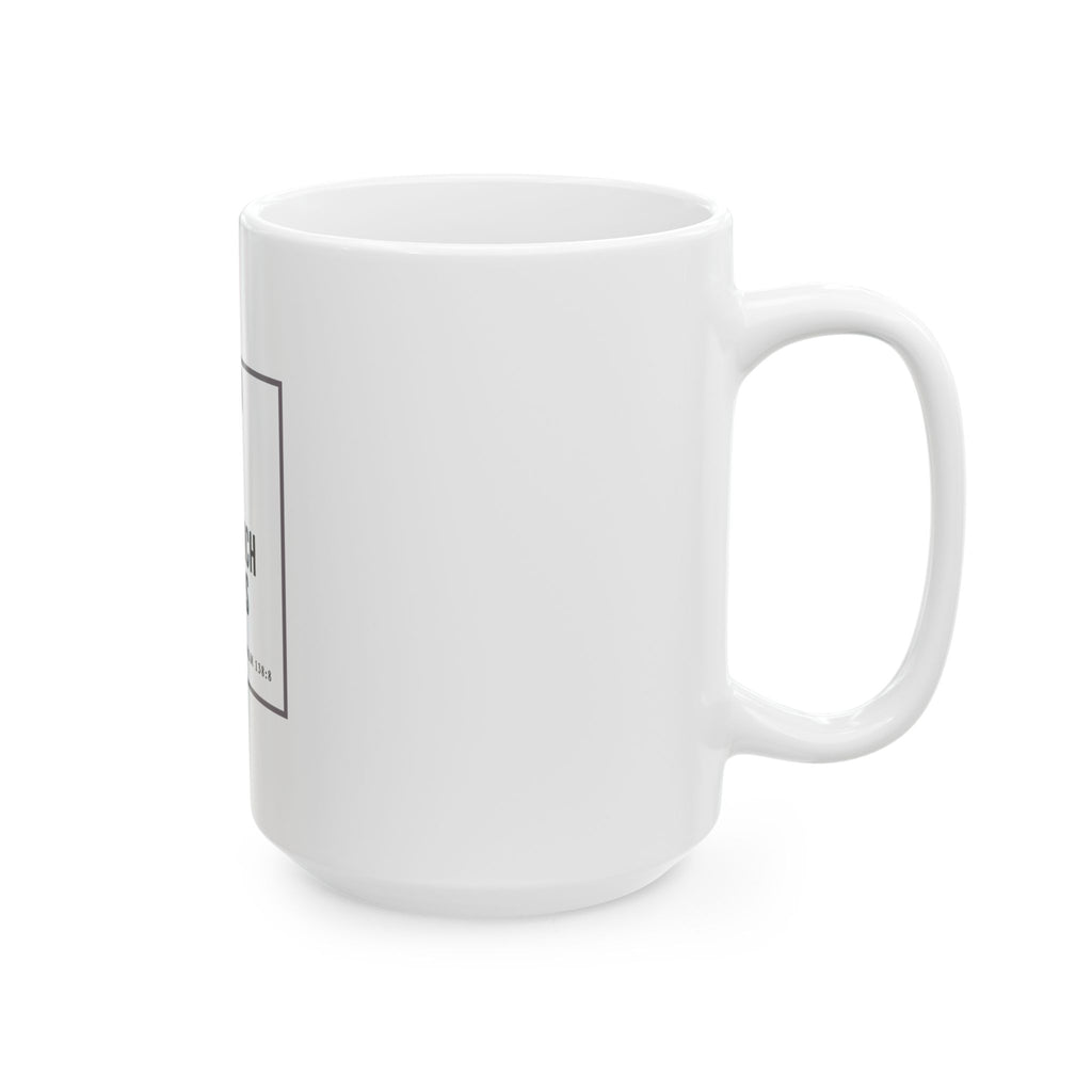Psalm 138:8 Christian Coffee Mug — “The Lord Will Perfect That Which Concerns Me” Scripture Mug (11oz & 15oz)