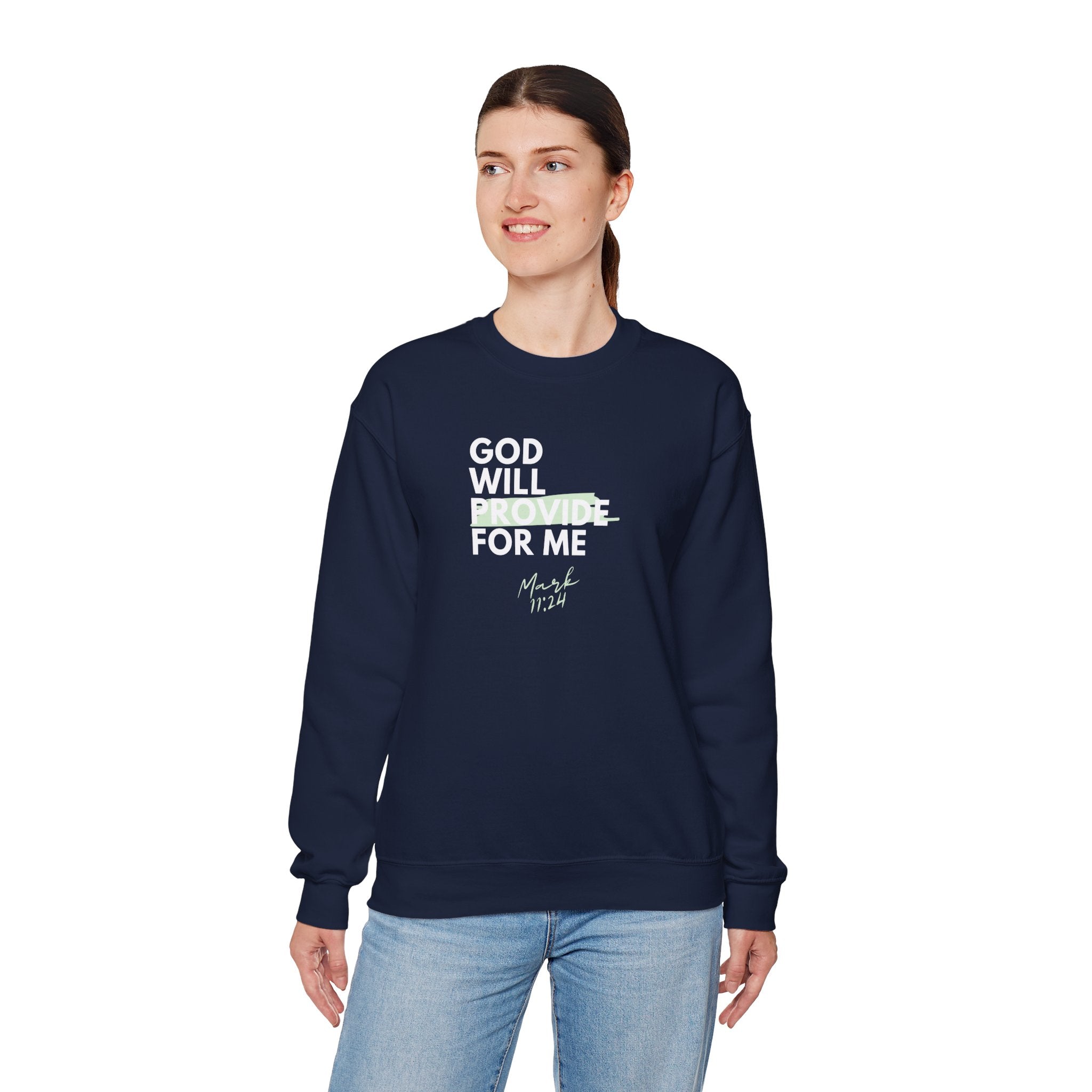 God Will Provide for Me Crewneck Sweatshirt — Mark 11:24 Christian Faith Sweatshirt