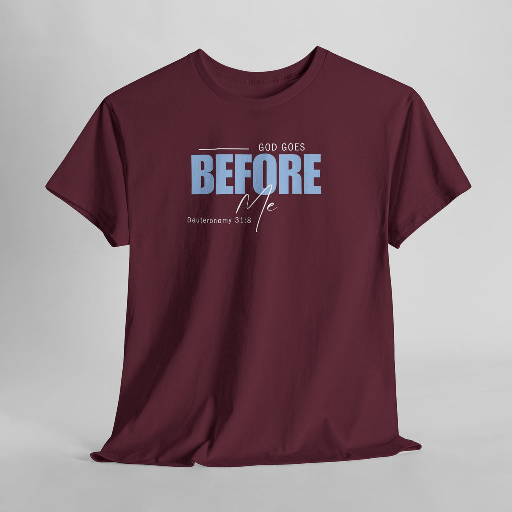 God Goes Before Me T-Shirt – Christian Unisex Tee (Deuteronomy 31:8 Scripture) | Faith Graphic Shirt
