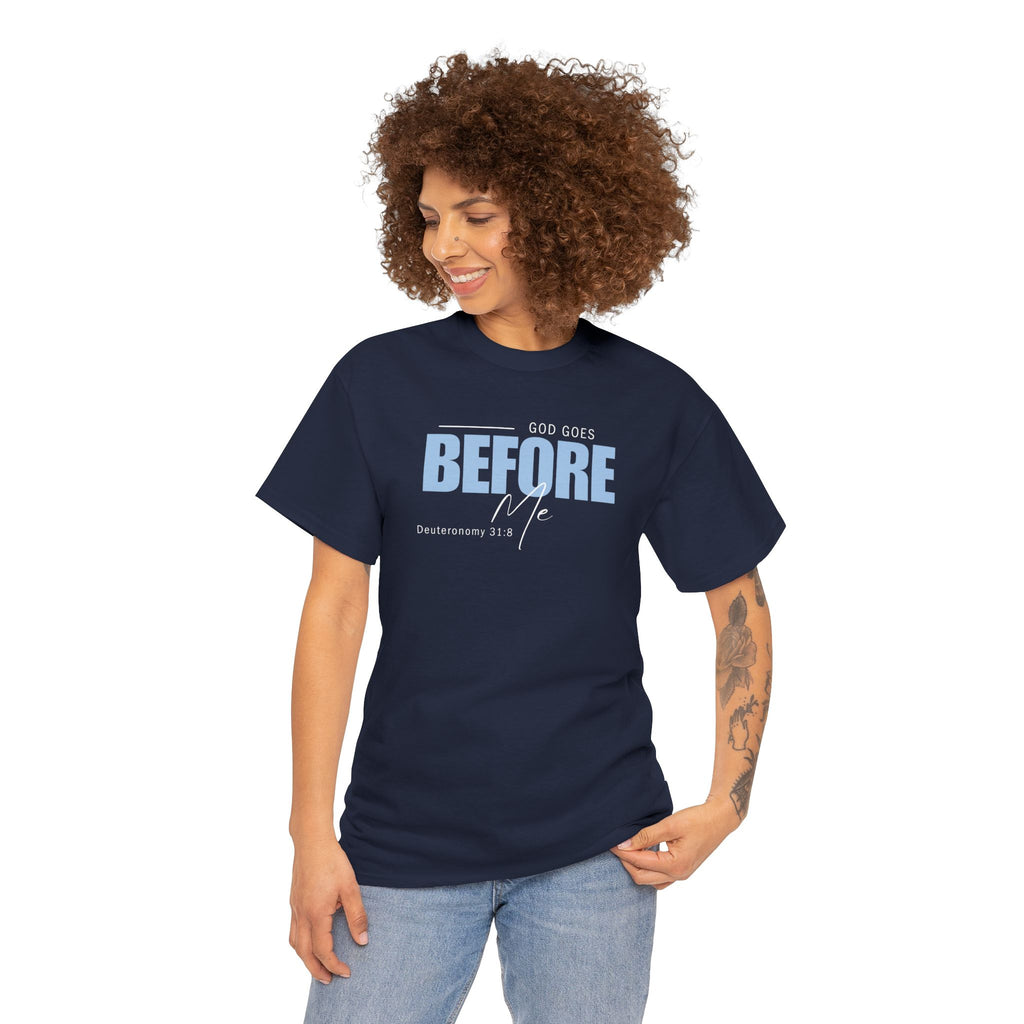 God Goes Before Me T-Shirt – Christian Unisex Tee (Deuteronomy 31:8 Scripture) | Faith Graphic Shirt