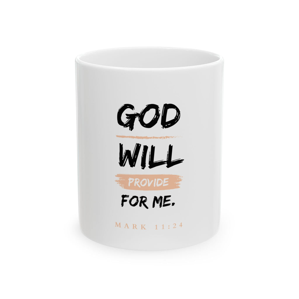 God Will Provide for Me Christian Mug – Mark 11:24 Faith Ceramic Coffee Cup (11oz & 15oz)