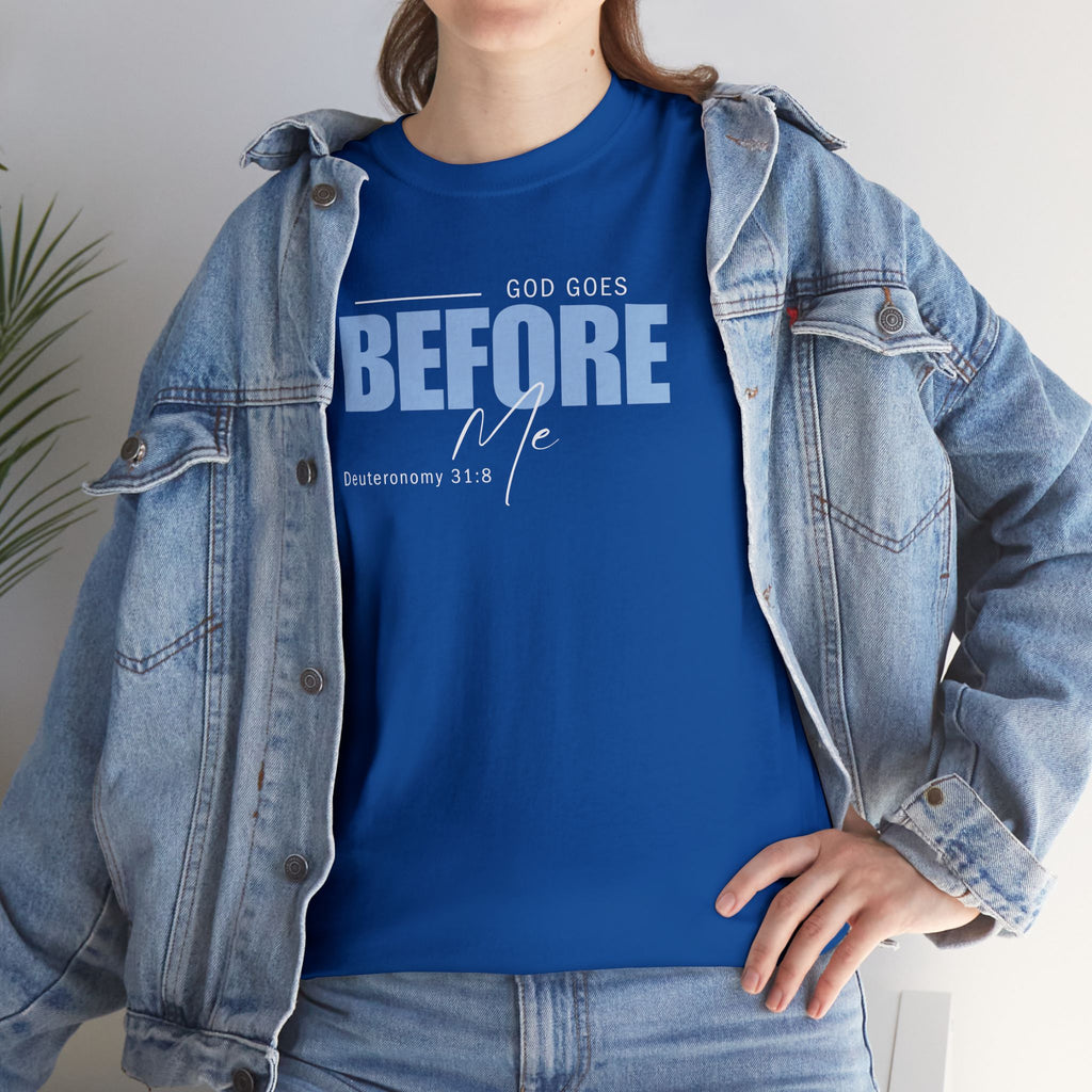 God Goes Before Me T-Shirt – Christian Unisex Tee (Deuteronomy 31:8 Scripture) | Faith Graphic Shirt