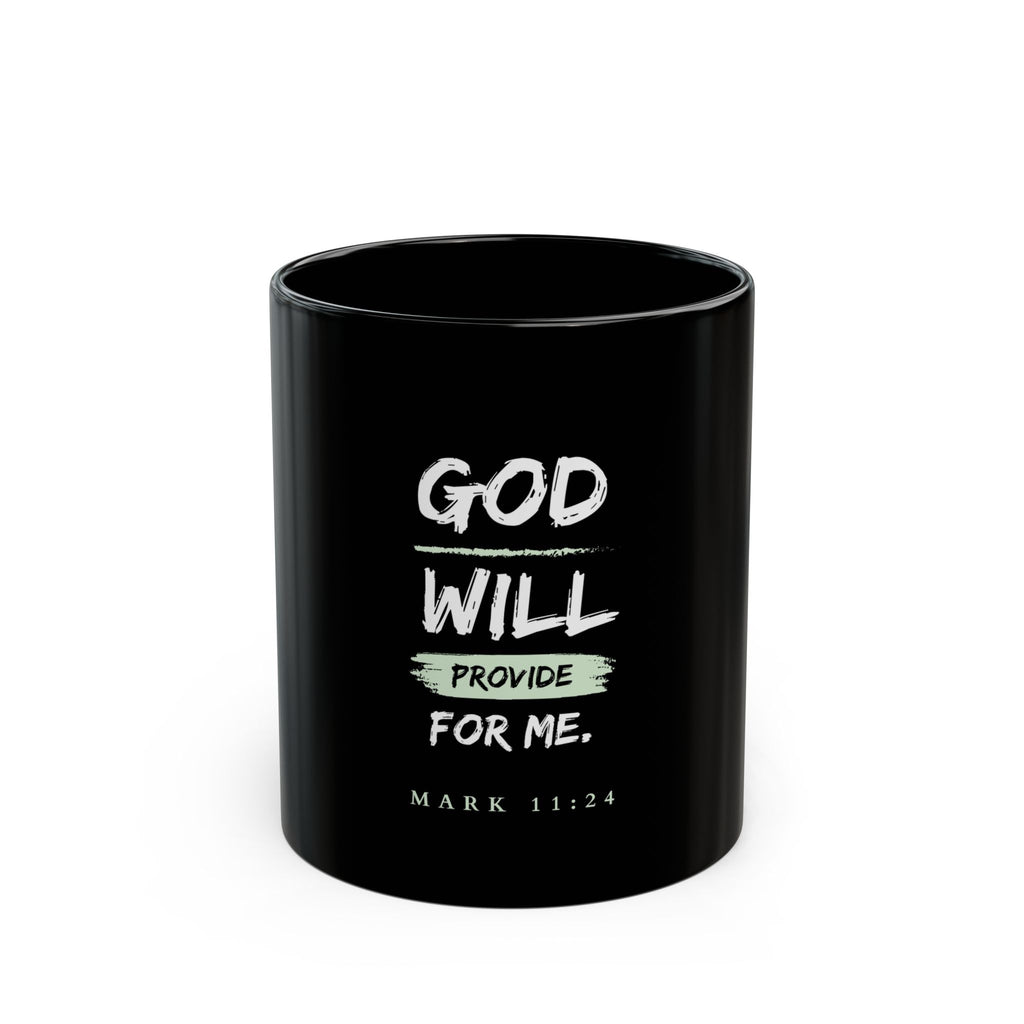 God Will Provide Christian Black Mug – Mark 11:24 Faith Coffee Cup (11oz & 15oz)